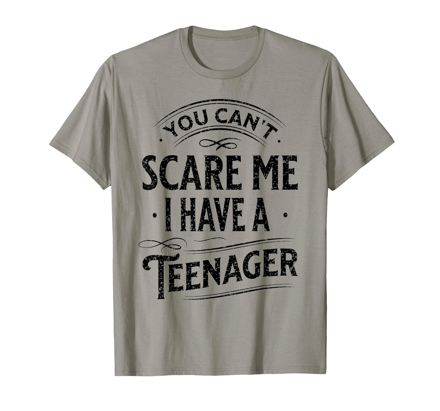 Vintage You Can't Scare Me I Have A Teenager Parenting T-Shirt