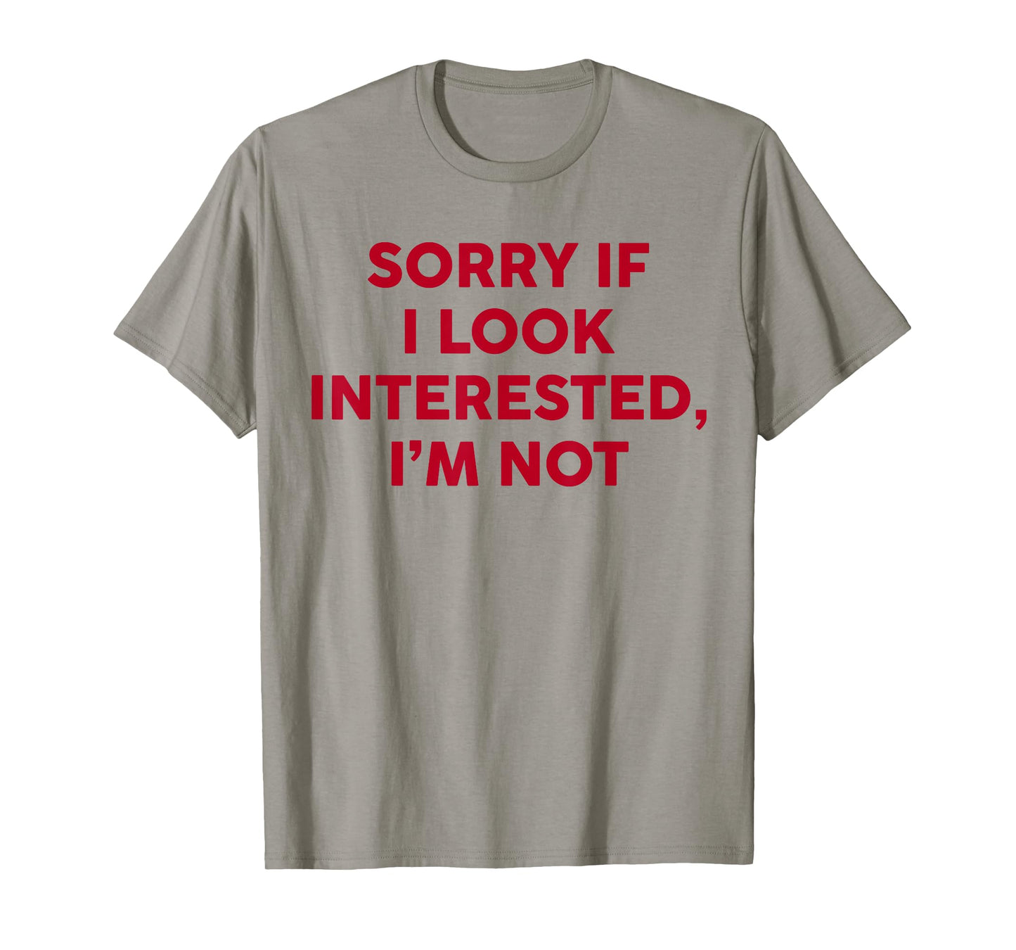 Sorry If I Look Interested I'm Not Funny Saying Quote Women T-Shirt