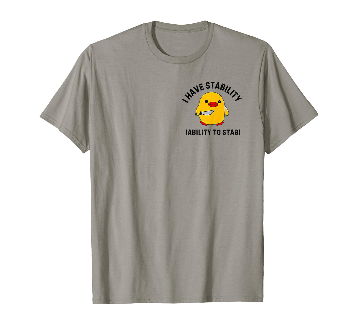 Funny Cute Duck Funny I Have Stability Ability To Stab T-Shirt