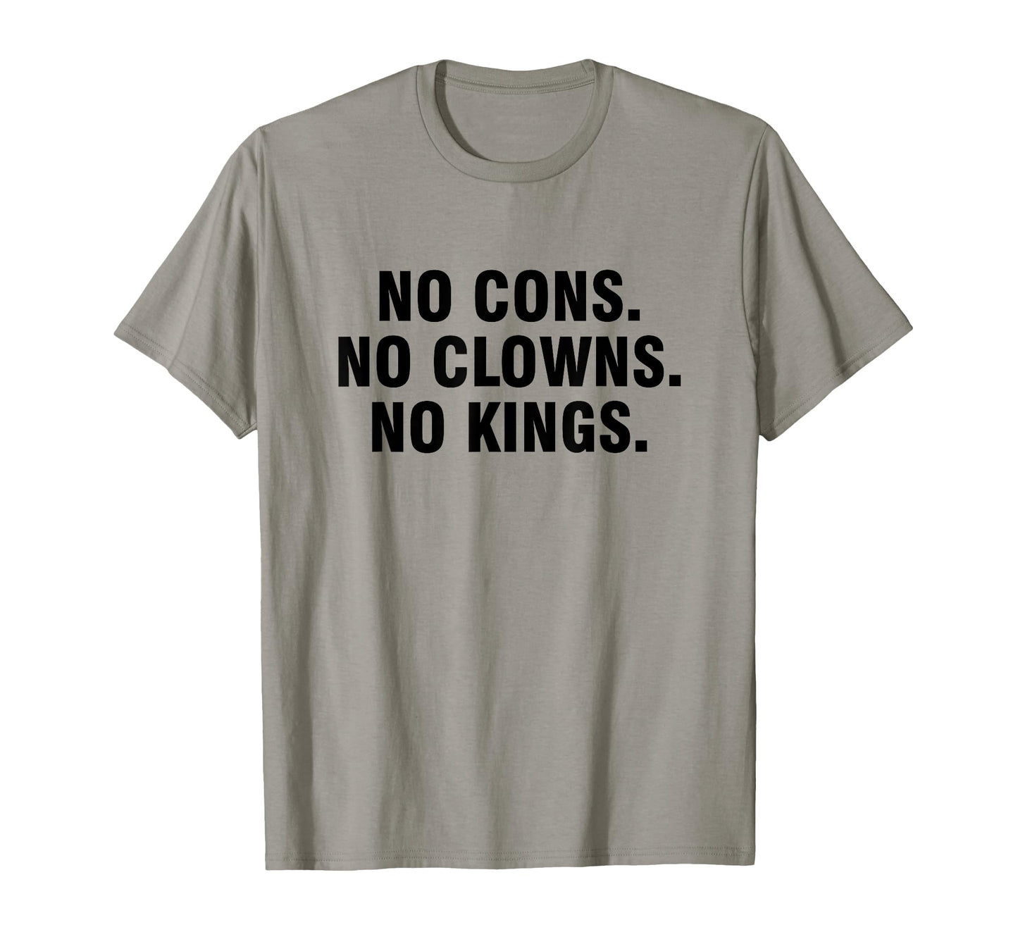 No Cons No Clowns No Kings T-Shirt