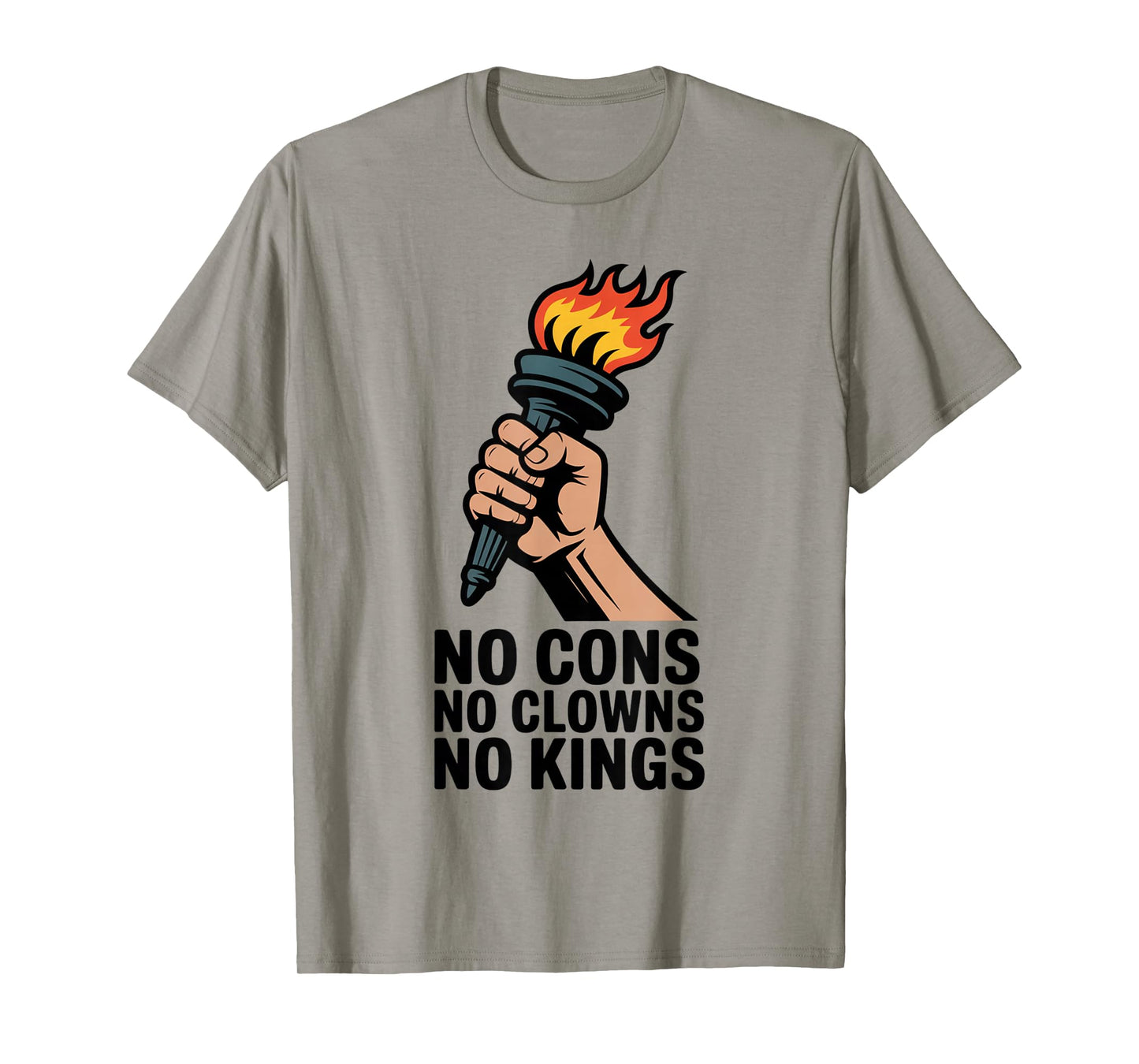 No Cons No Clowns No Kings Freedom Torch Flame Protest Quote T-Shirt