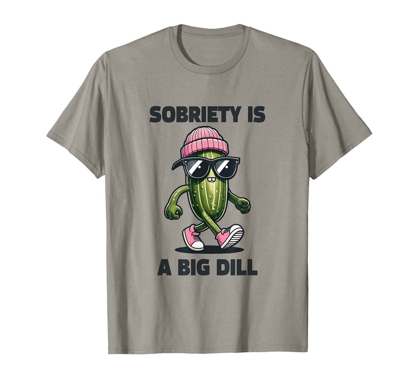 Sobriety Is A Big Dill Sober Drug Alcohol Addiction Recovery T-Shirt