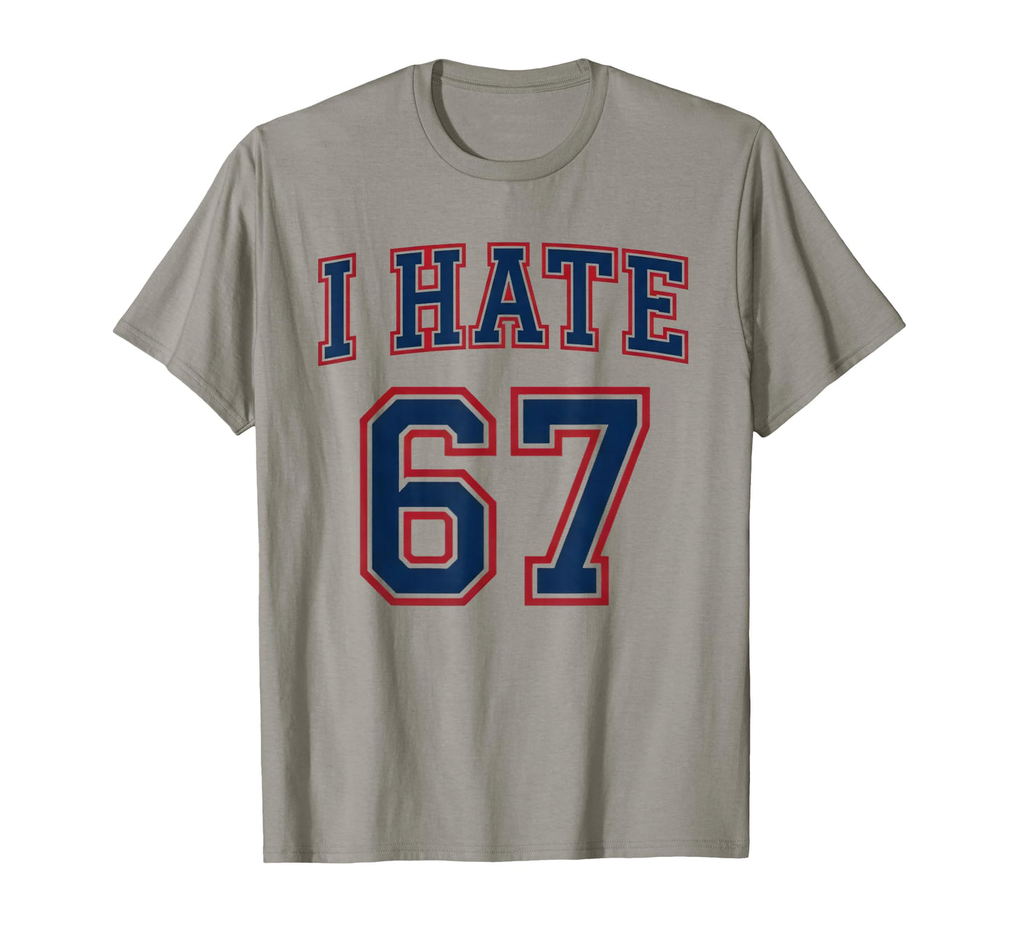 Funny Meme Men Women Anti 6 7 Tee Six Seven Slang I Hate 67 T-Shirt