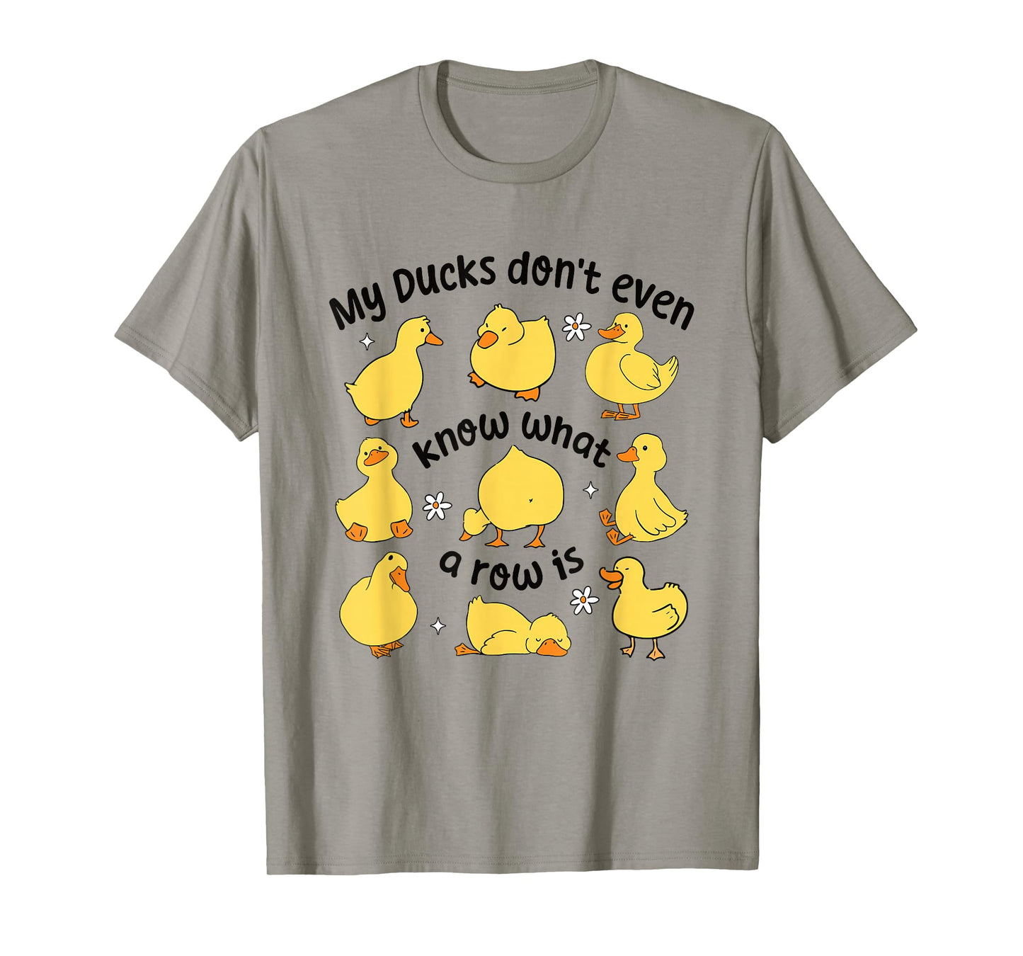 Funny Duck Shirt My Ducks Donβt Even Know What a Row Is T-Shirt