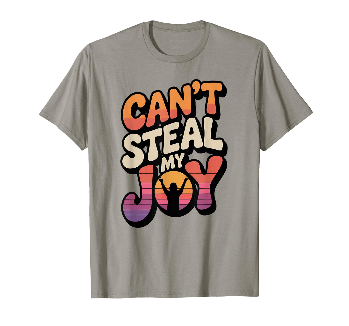 Canβt Steal My Joy T-Shirt