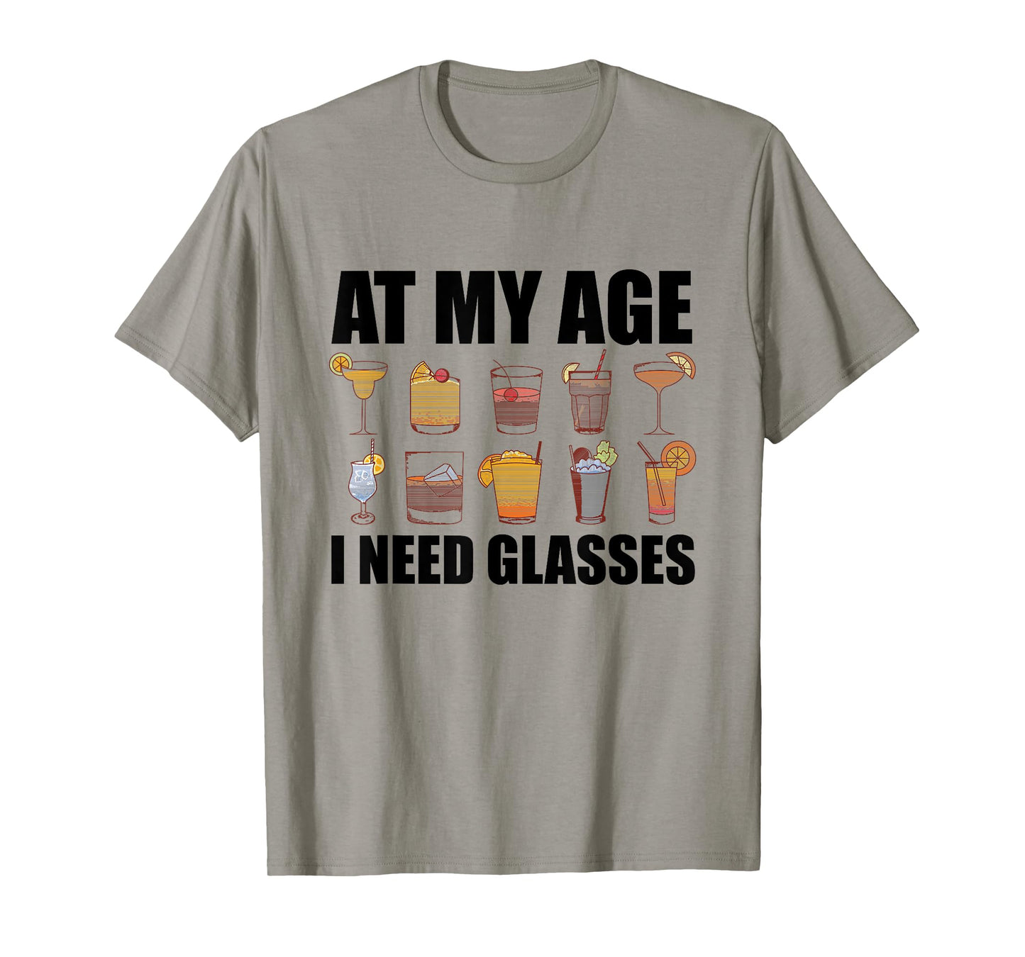 At My Age I Need Glasses Shirt Drinking Party Funny Cocktail T-Shirt