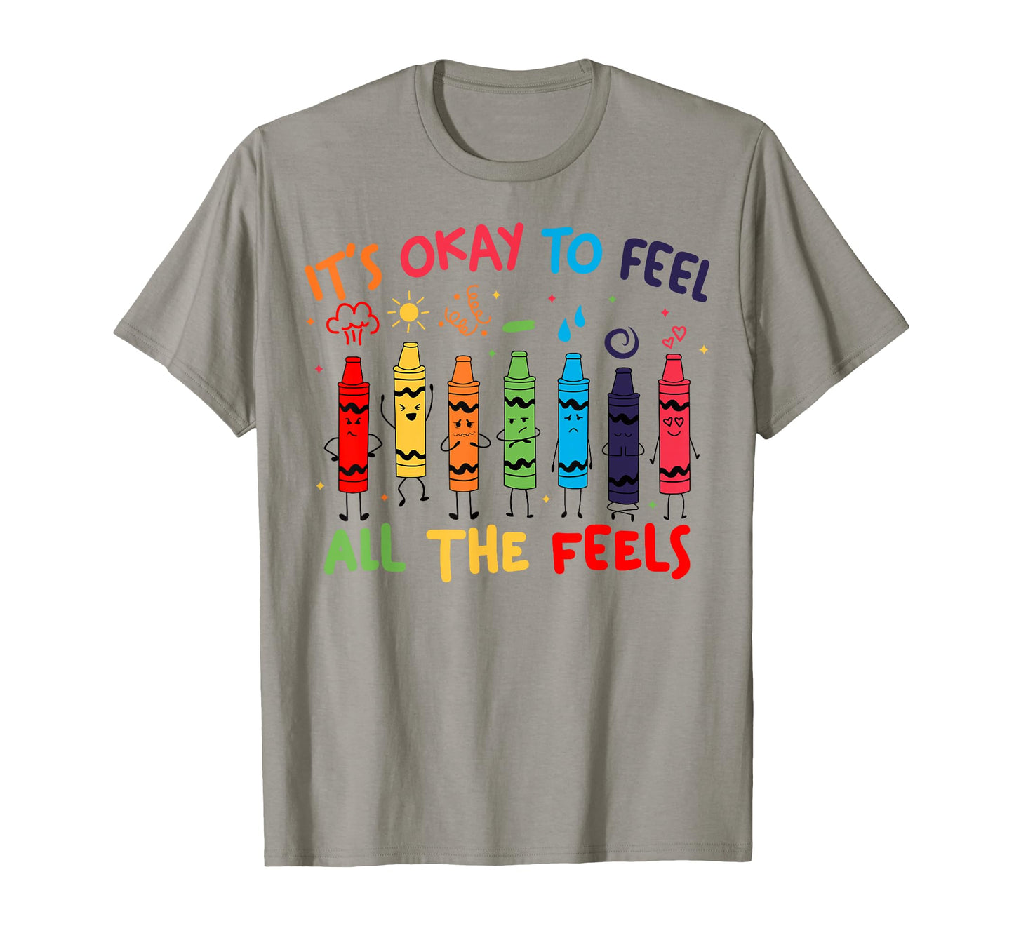 Its Okay to Feel All the Feels Mood Color Crayons Teacher T-Shirt