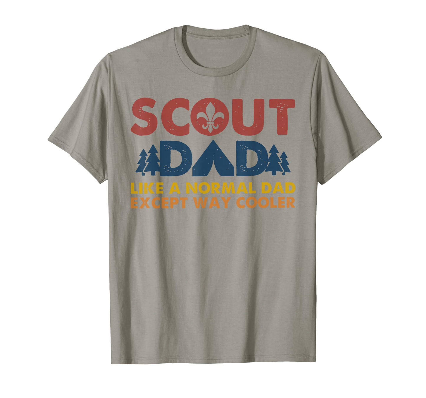 Scout dad Like a normal dad except way cooler T-Shirt