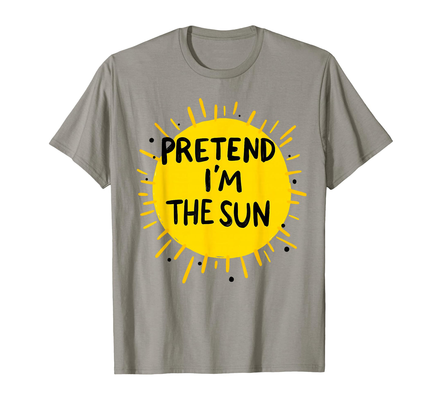 Pretend I'm The Sun Halloween T-Shirt