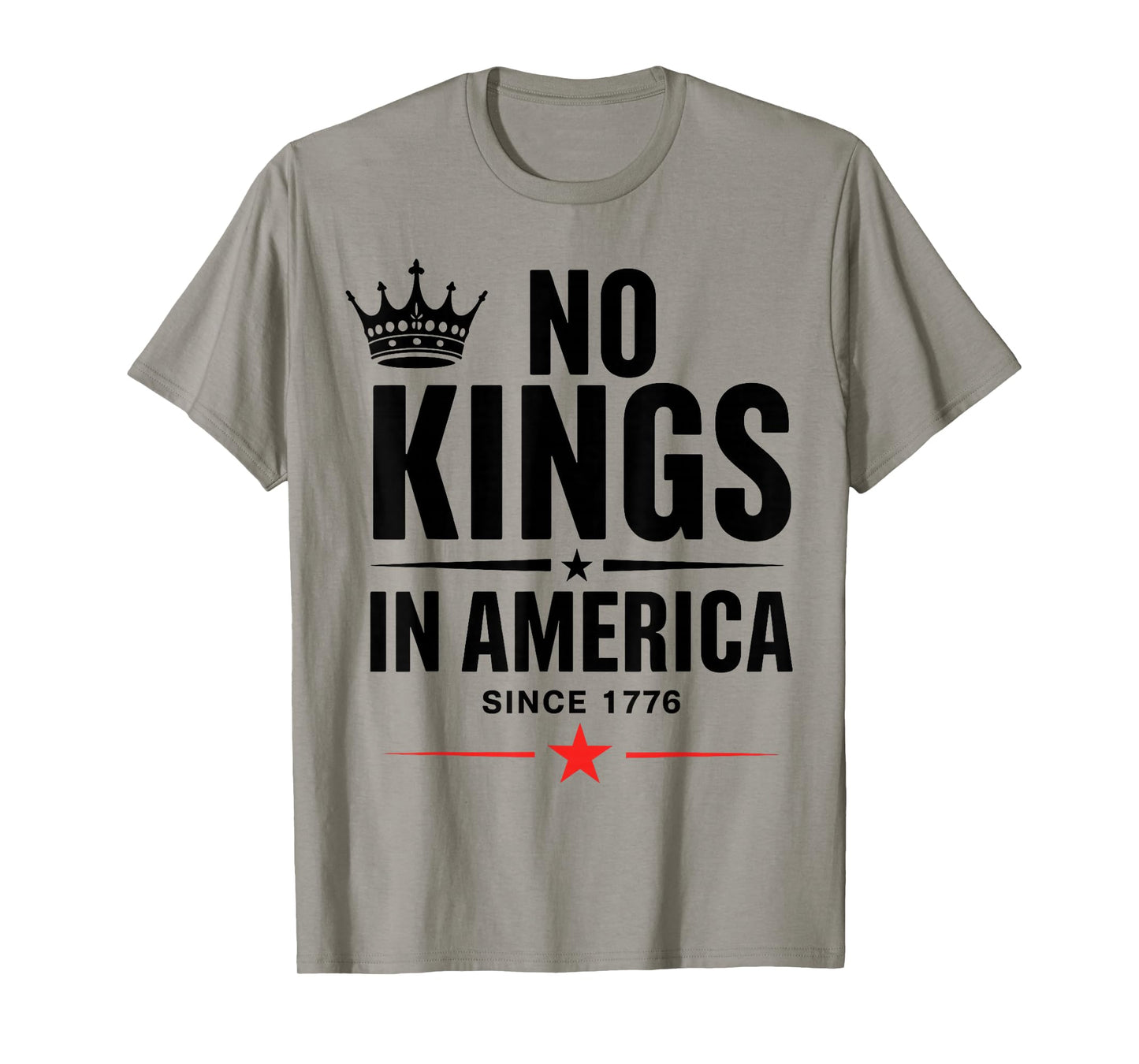 No Kings in America Since 1776 T-Shirt
