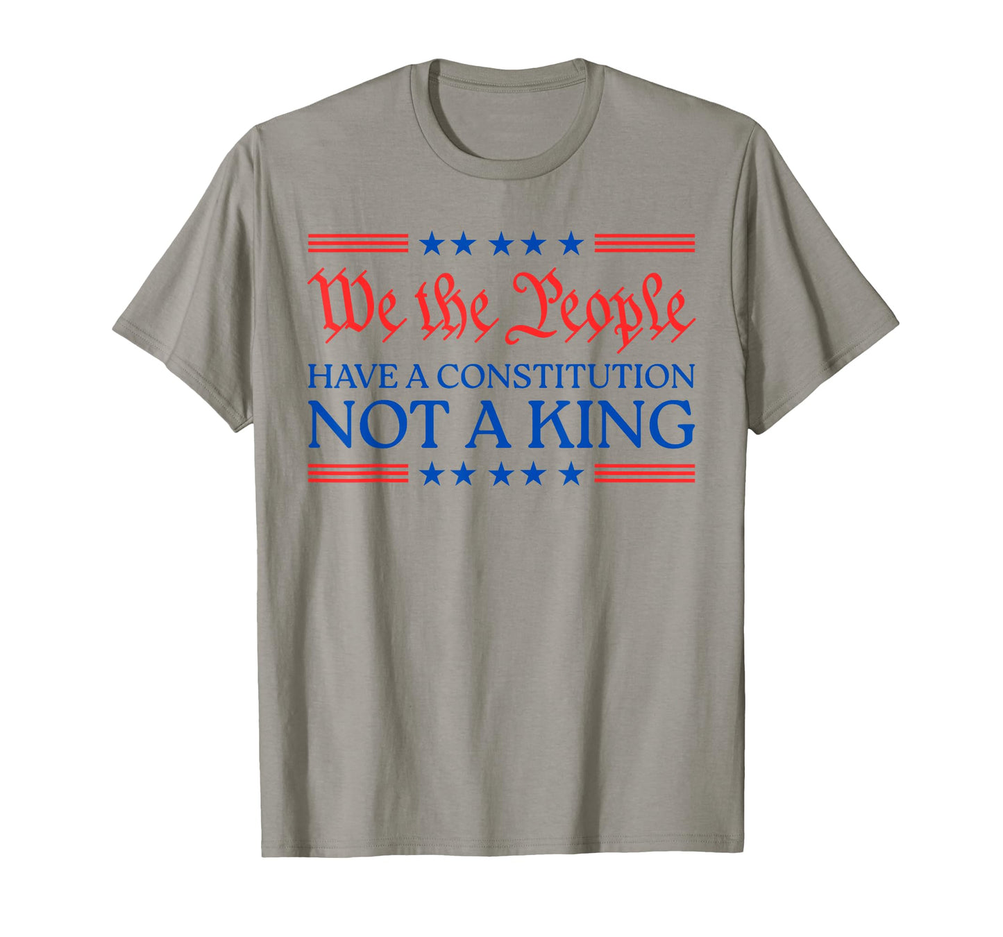 No Kings - We The People Have A Constitution Not A King USA T-Shirt