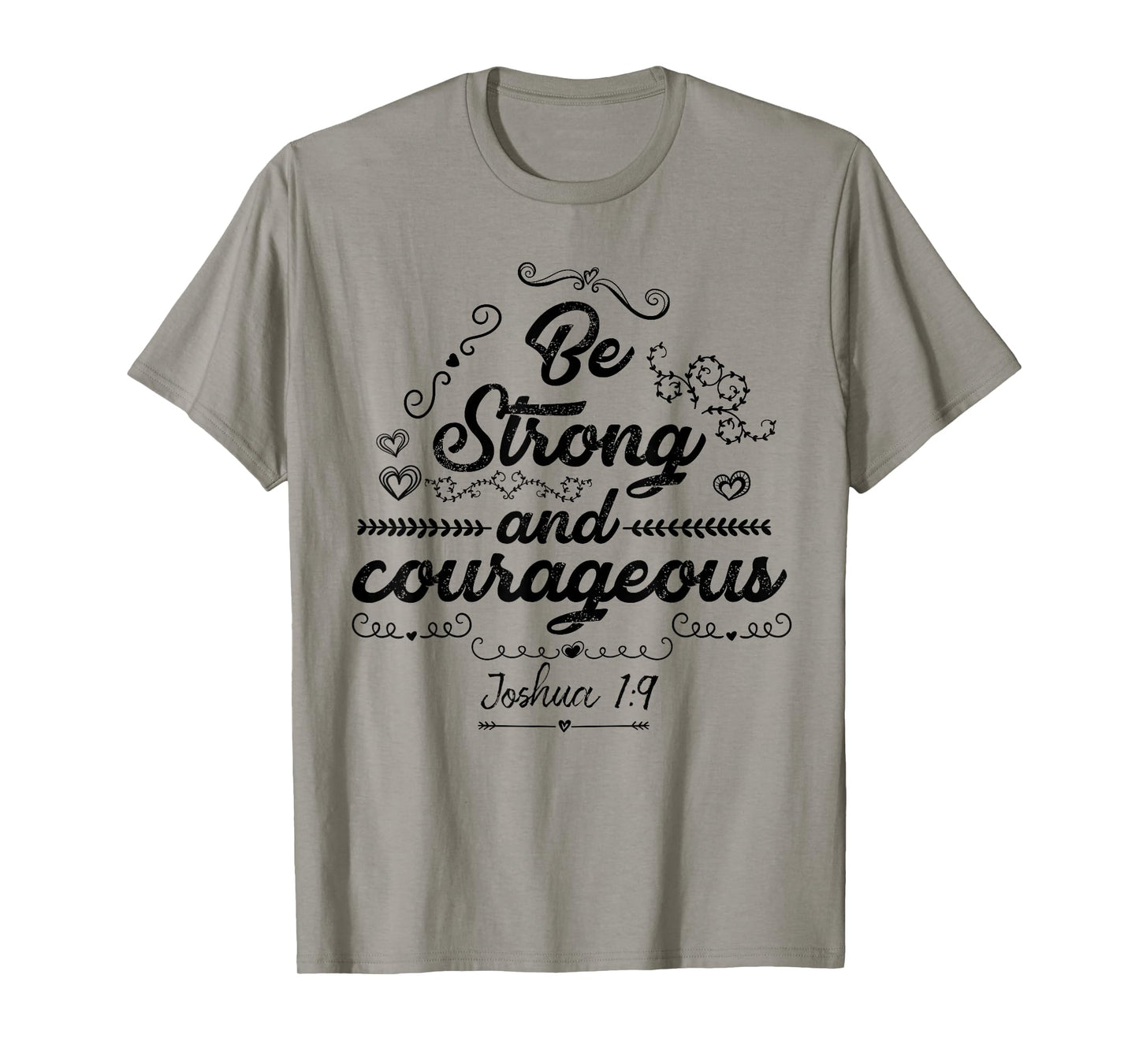Be Strong and Courageous Shirt Women Kids Mens Bible Verse T-Shirt