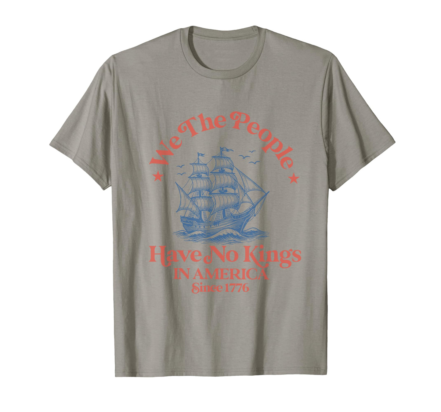 we the people 4th of july No kings in america since 1776 T-Shirt