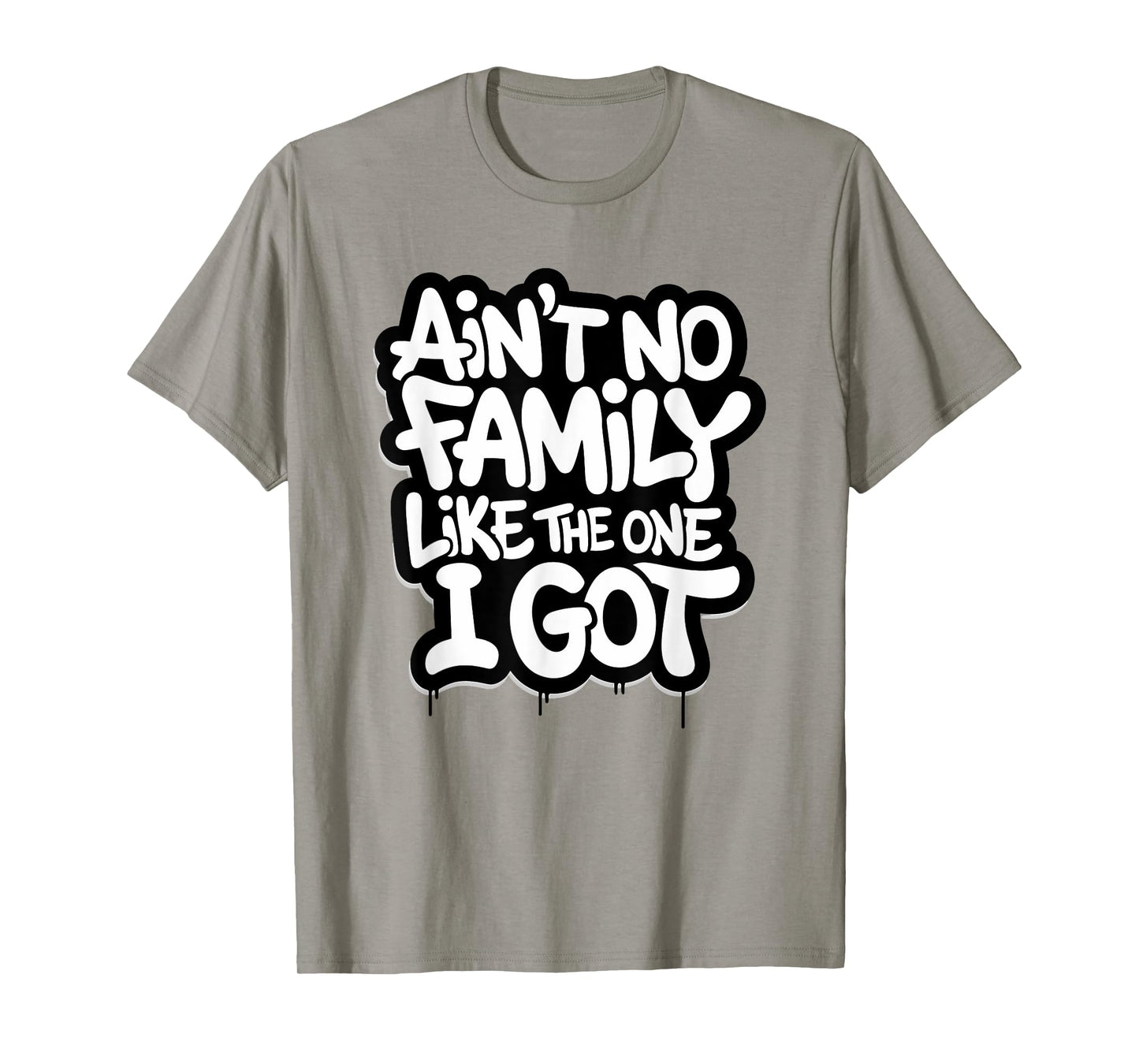 Ain't No Family Like The One I Got Matching Family Reunion T-Shirt