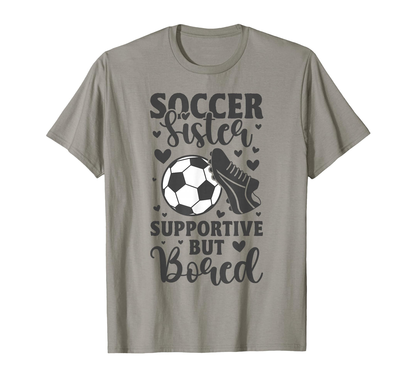 Soccer Sister Supportive But Bored Funny Soccer Sister T-Shirt