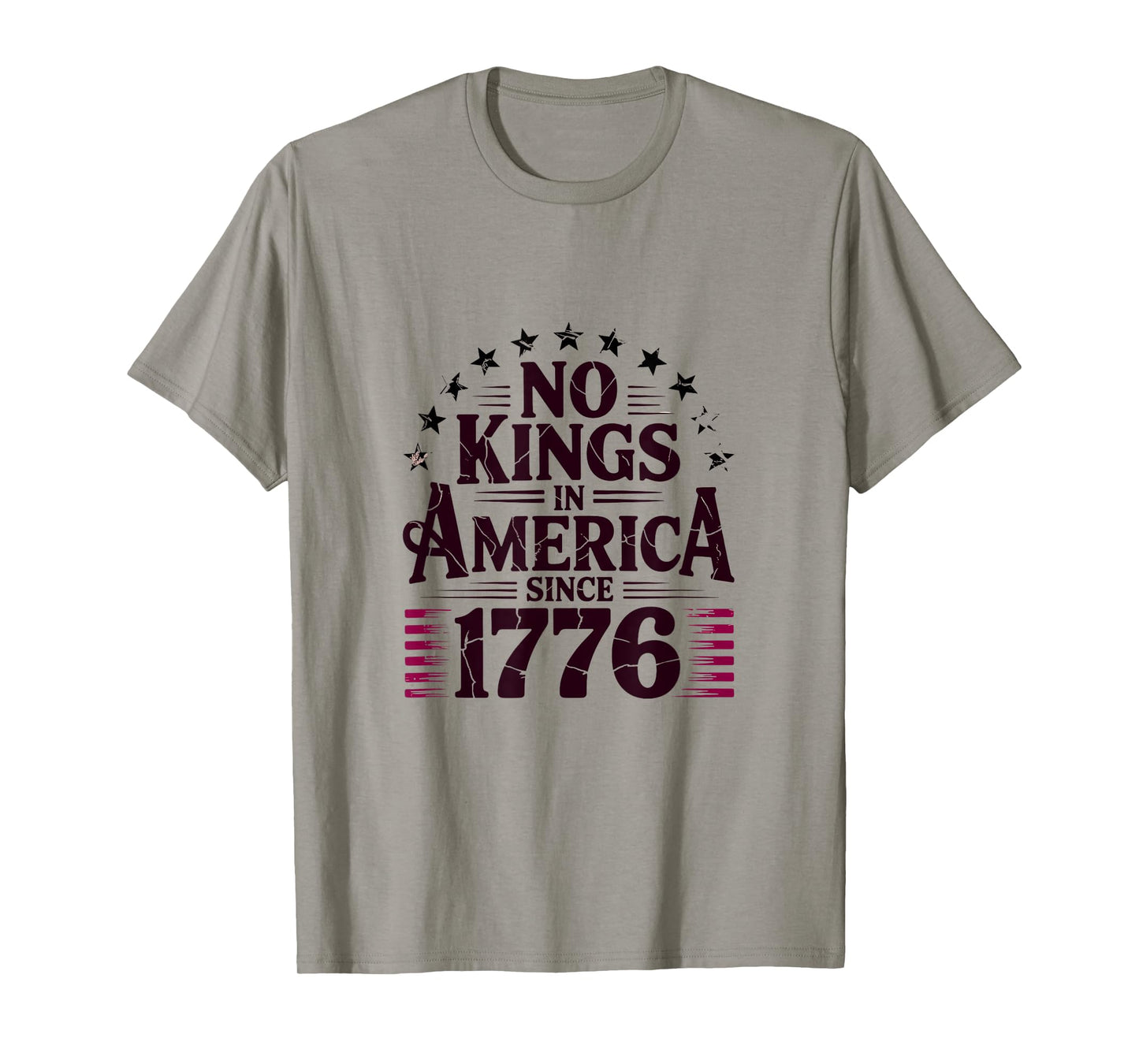 No Kings In America Since 1776 T-Shirt