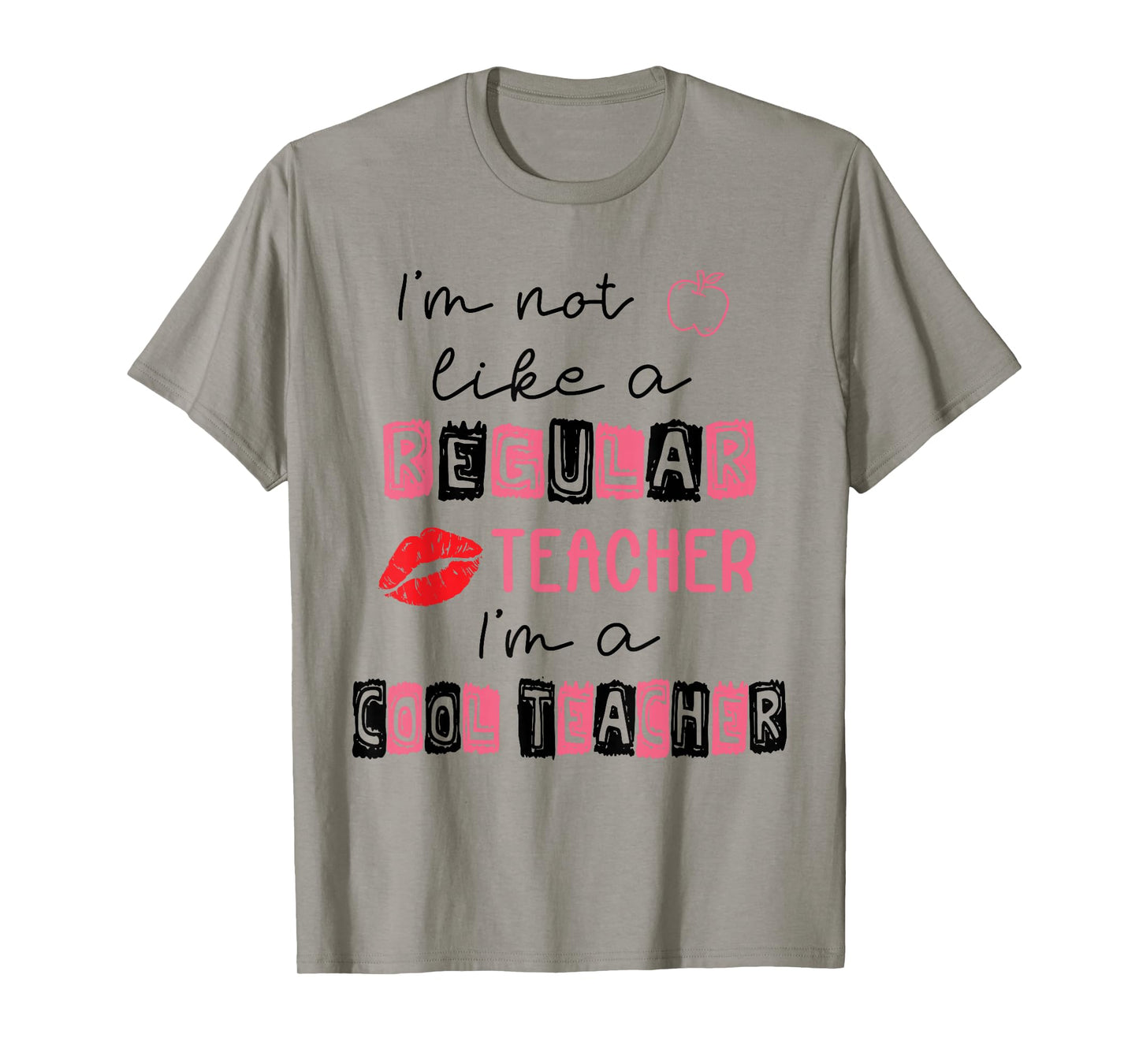 Cute I'm Not Like A Regular Teacher I'm A Cool Teacher Quote T-Shirt