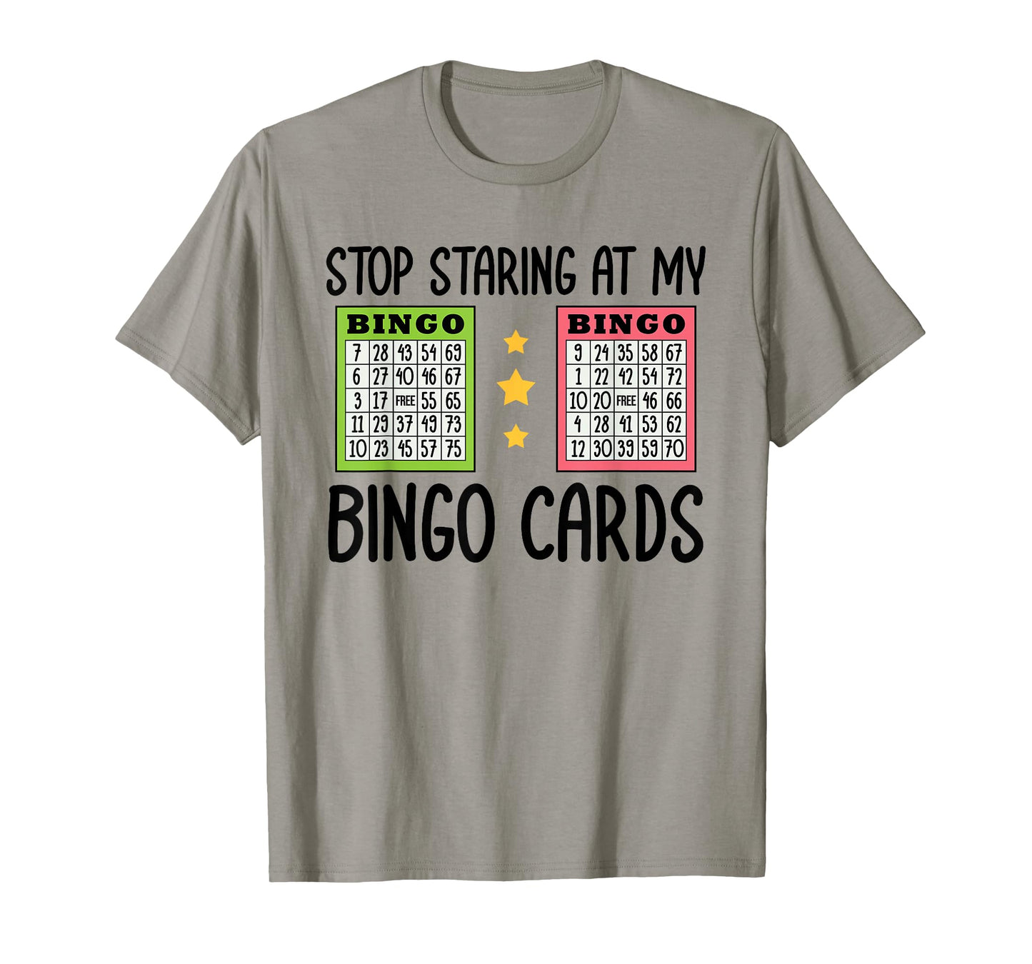 Stop Staring At My Bingo Cards Gambling Bingo Player T-Shirt