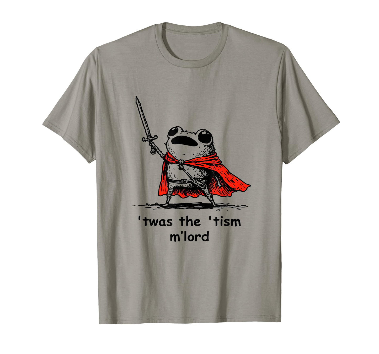 Twas The Tism M Lord Funny Meme History Knight Frog T-Shirt