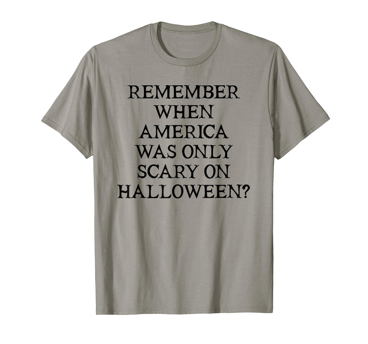 Democracy Remember When America was Only Scary on Halloween T-Shirt