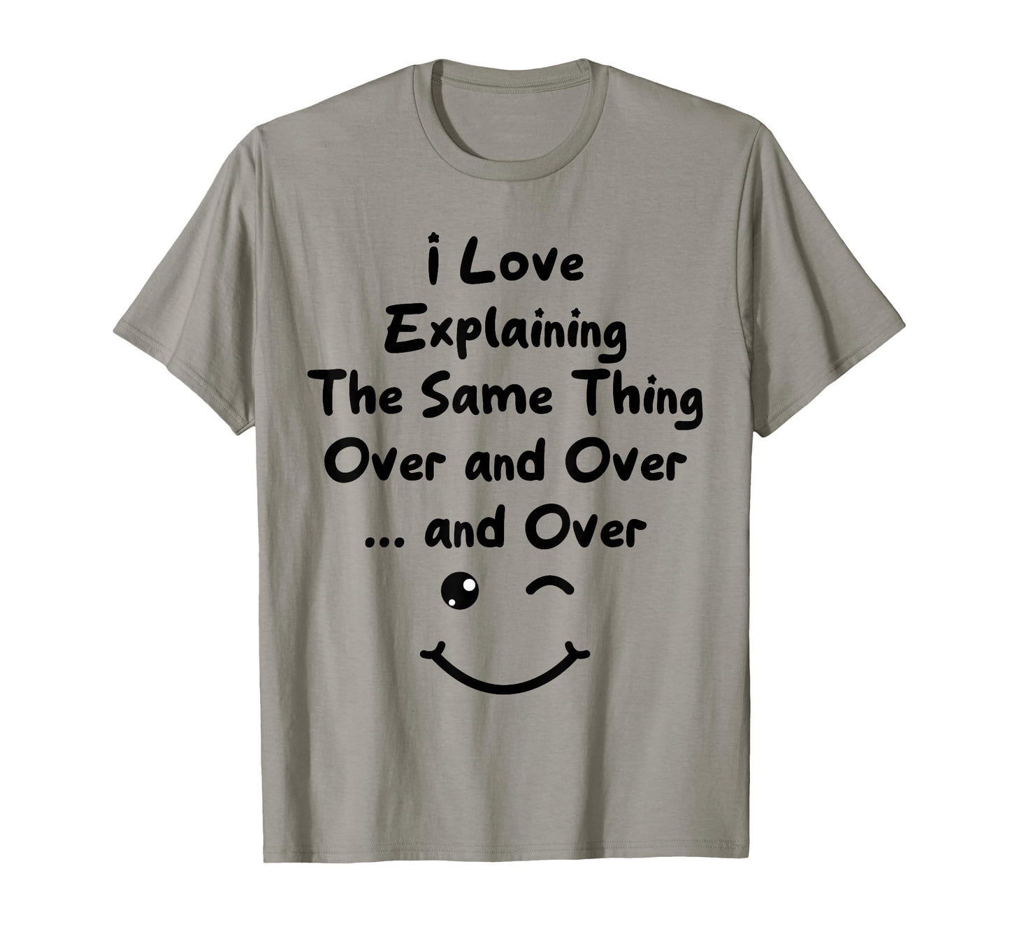I Love Explaining The Same Thing Teacher White Lie Party T-Shirt