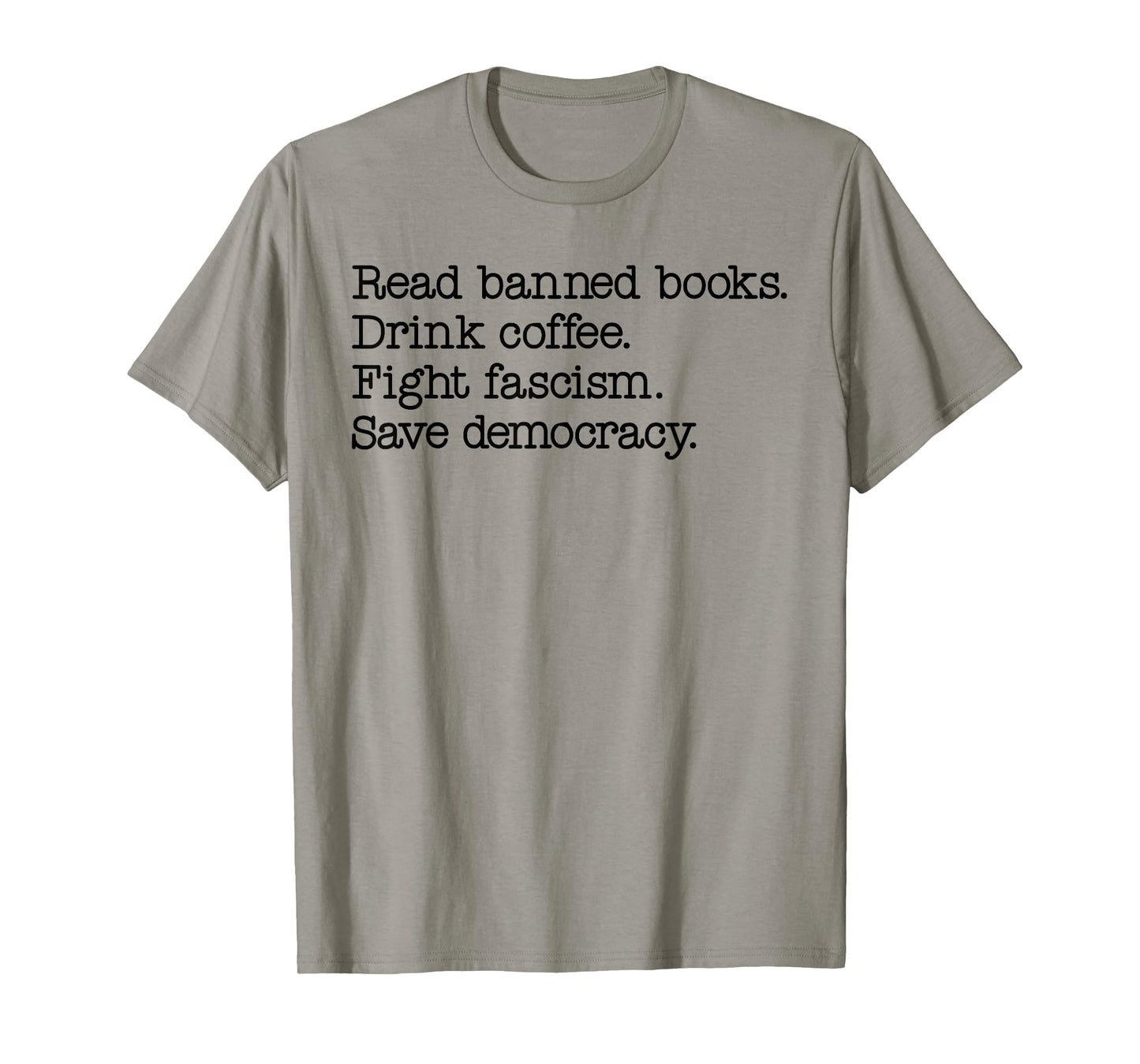 Read Banned Books Drink Coffee Fight Fascism Save Democracy T-Shirt