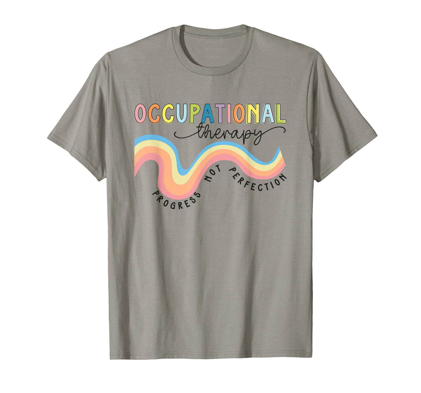 Occupational Therapy Progress Not Perfection OT Assistant T-Shirt