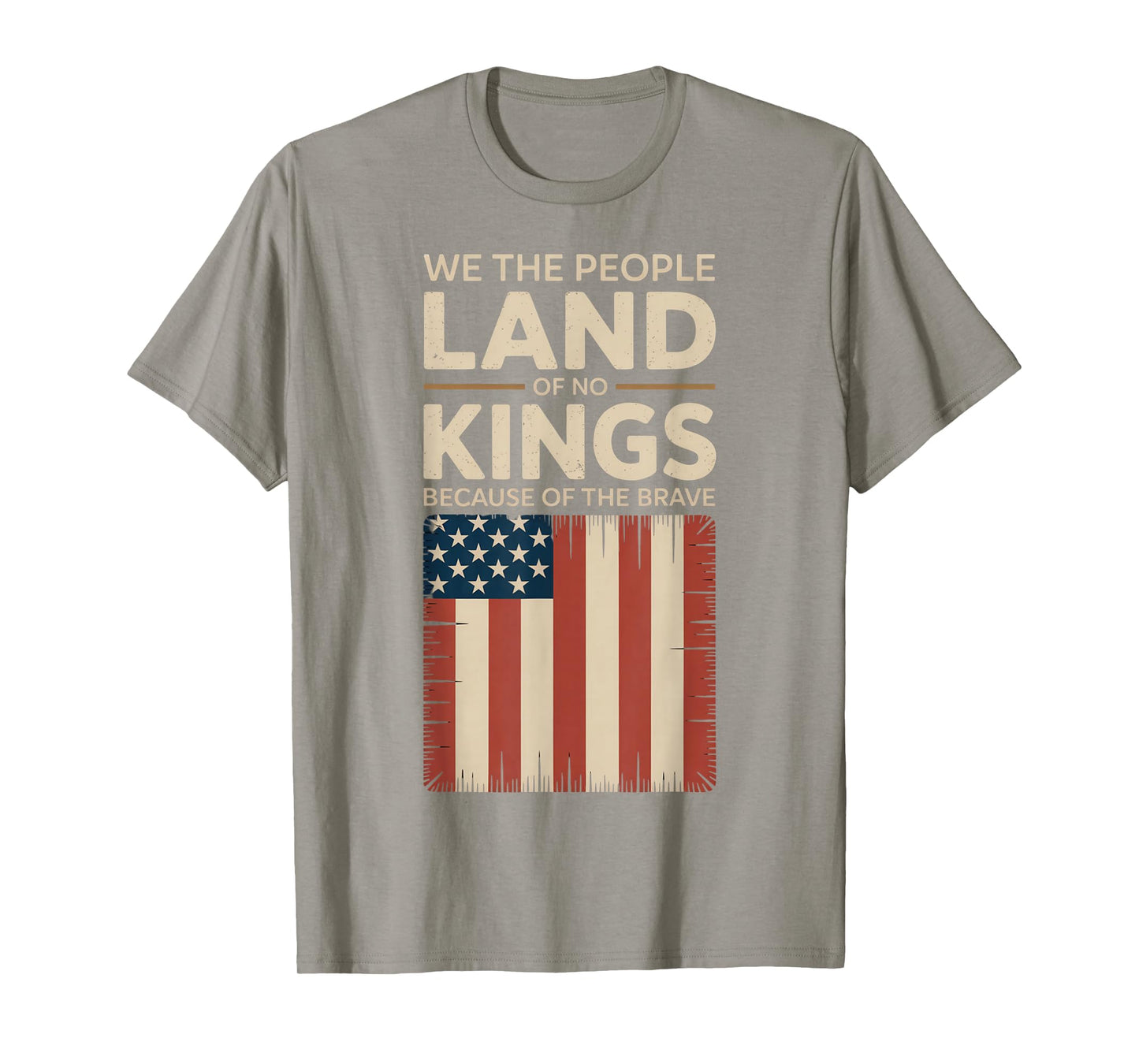Land of No Kings Because of The Brave No Kings Day T-Shirt