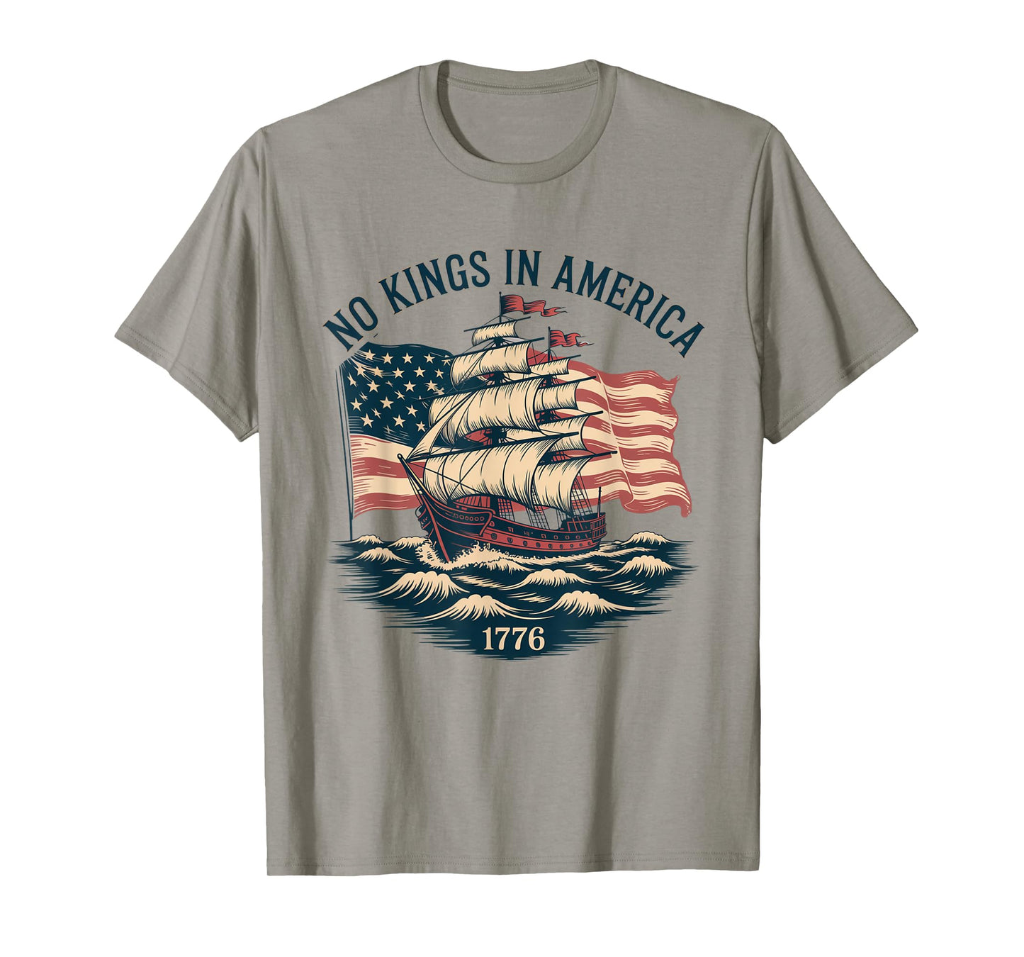 No KINGS in America since 1776 Spirit Patriotic men USA T-Shirt