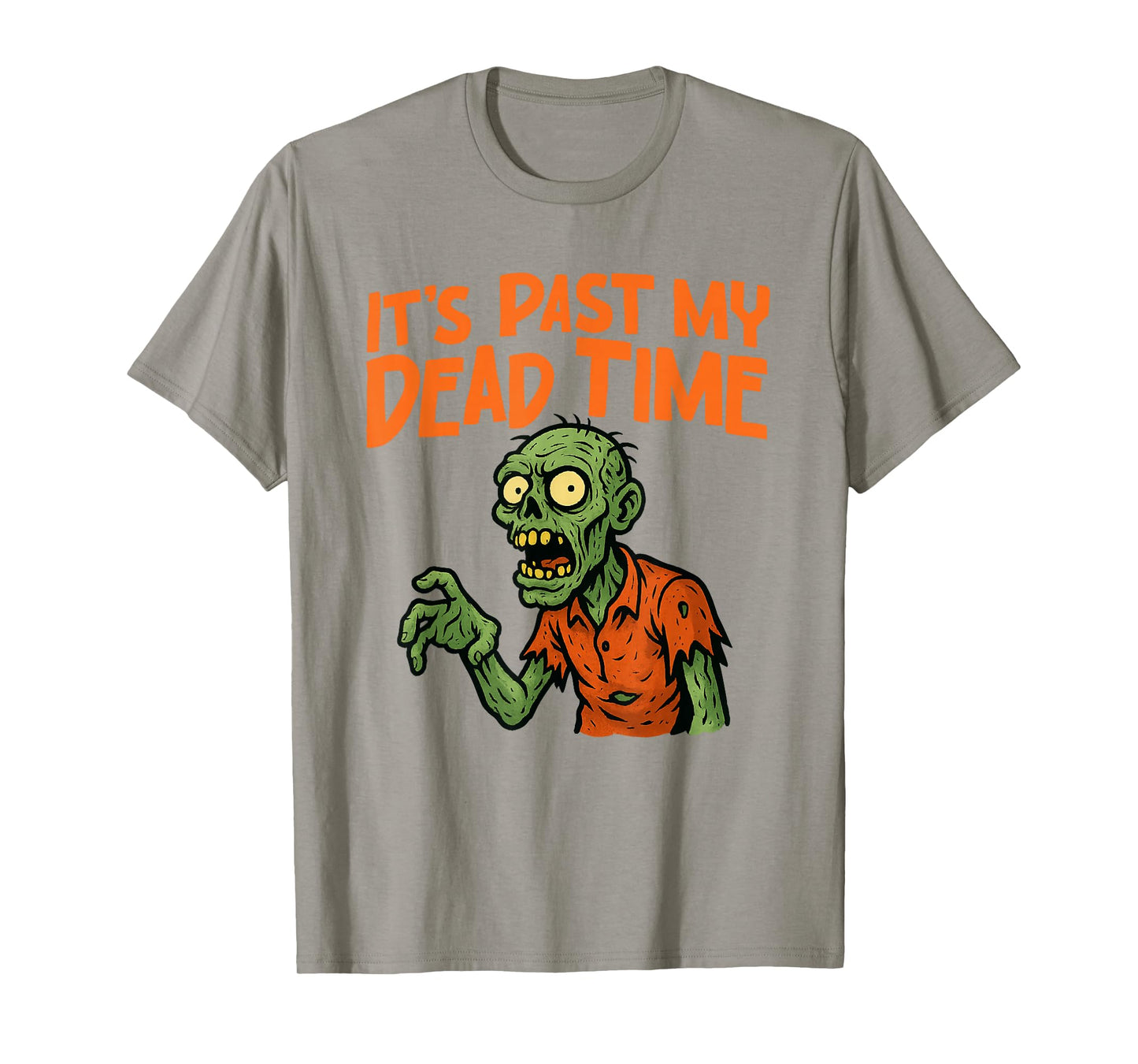 Itβs Past My Dead Time Zombie Funny Halloween Costume T-Shirt