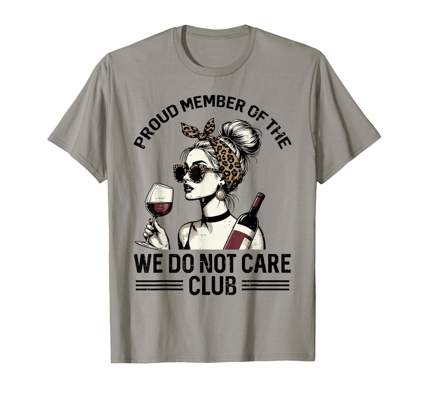 Proud Member of We Do Not Care Club Funny Saying WDNC Women T-Shirt
