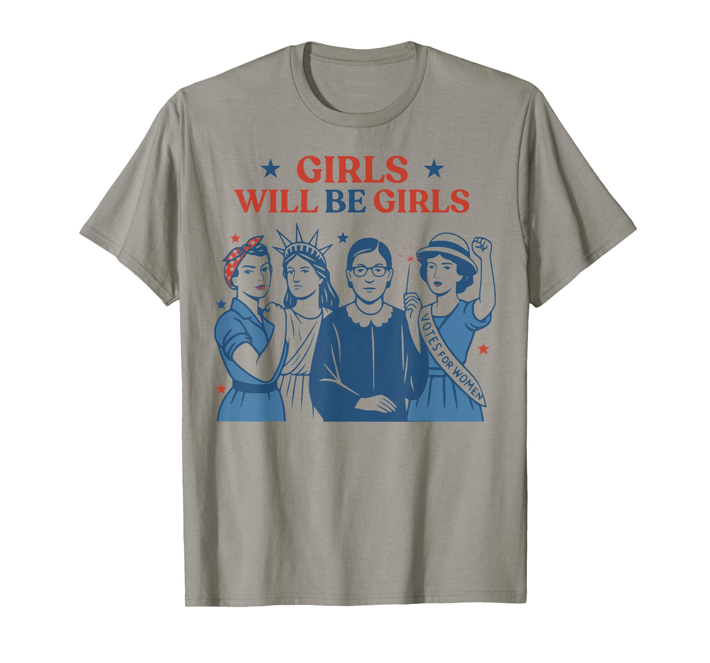 Girl Will Be Girls Patriotic Feminist 4th Of July USA Women T-Shirt