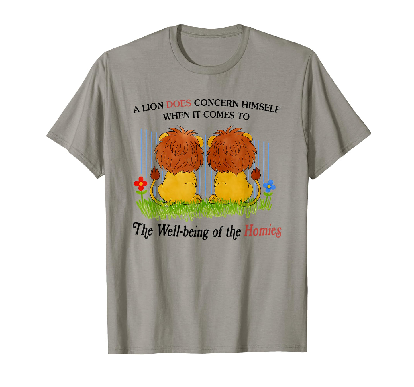 A Lion Doesnβt Concern Himself When It Comes The Well-Being T-Shirt