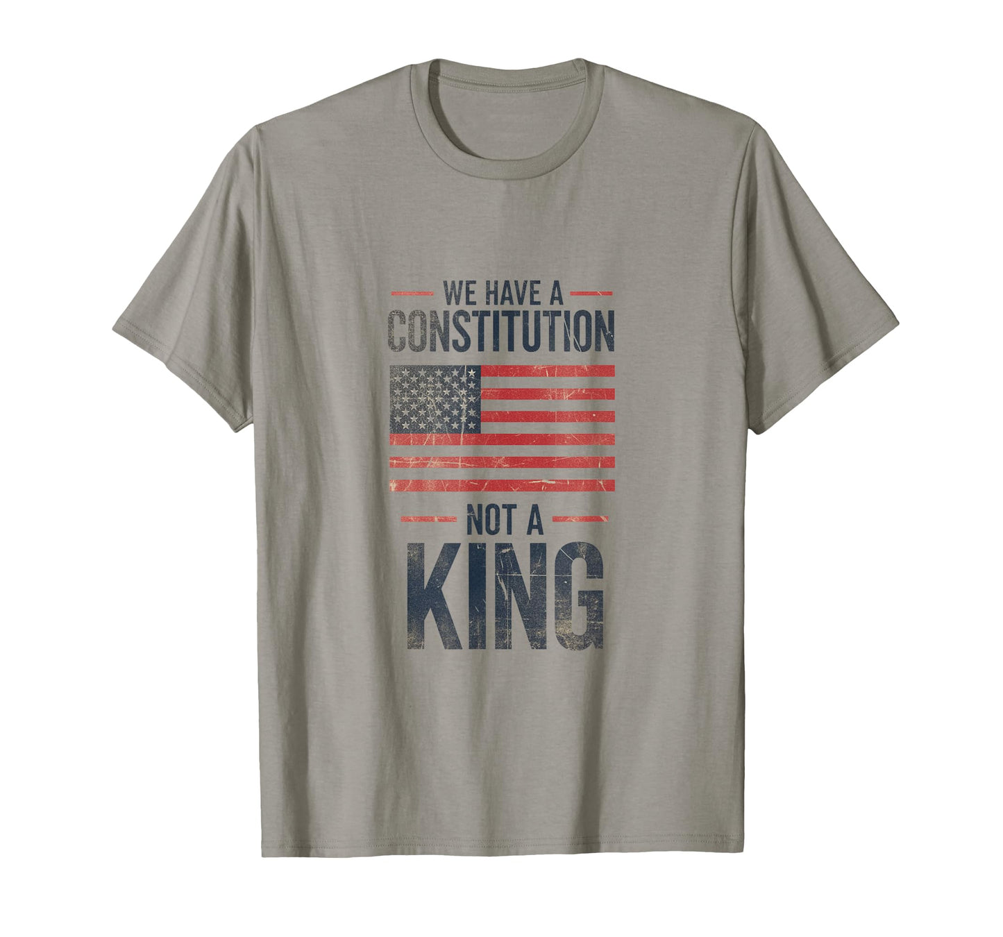 No Kings in America We Have A Constitution Distressed T-Shirt