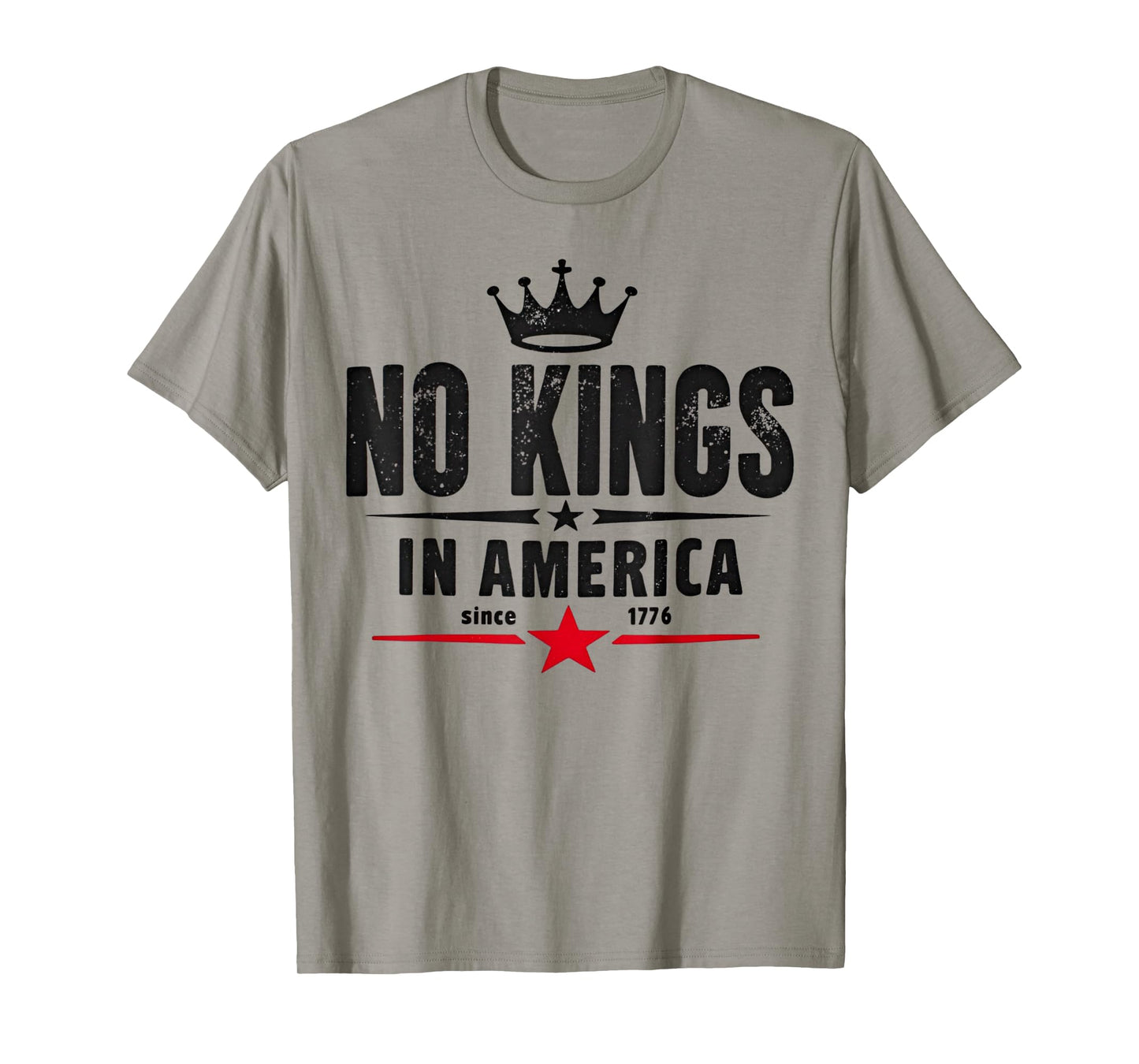 No Kings In America Since 1776 T-Shirt