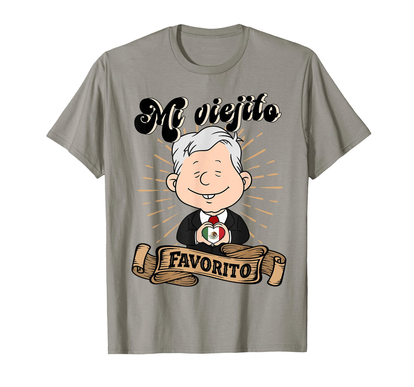 Mi viejito Favorito. AMLOver Mexican President AMLO T-Shirt