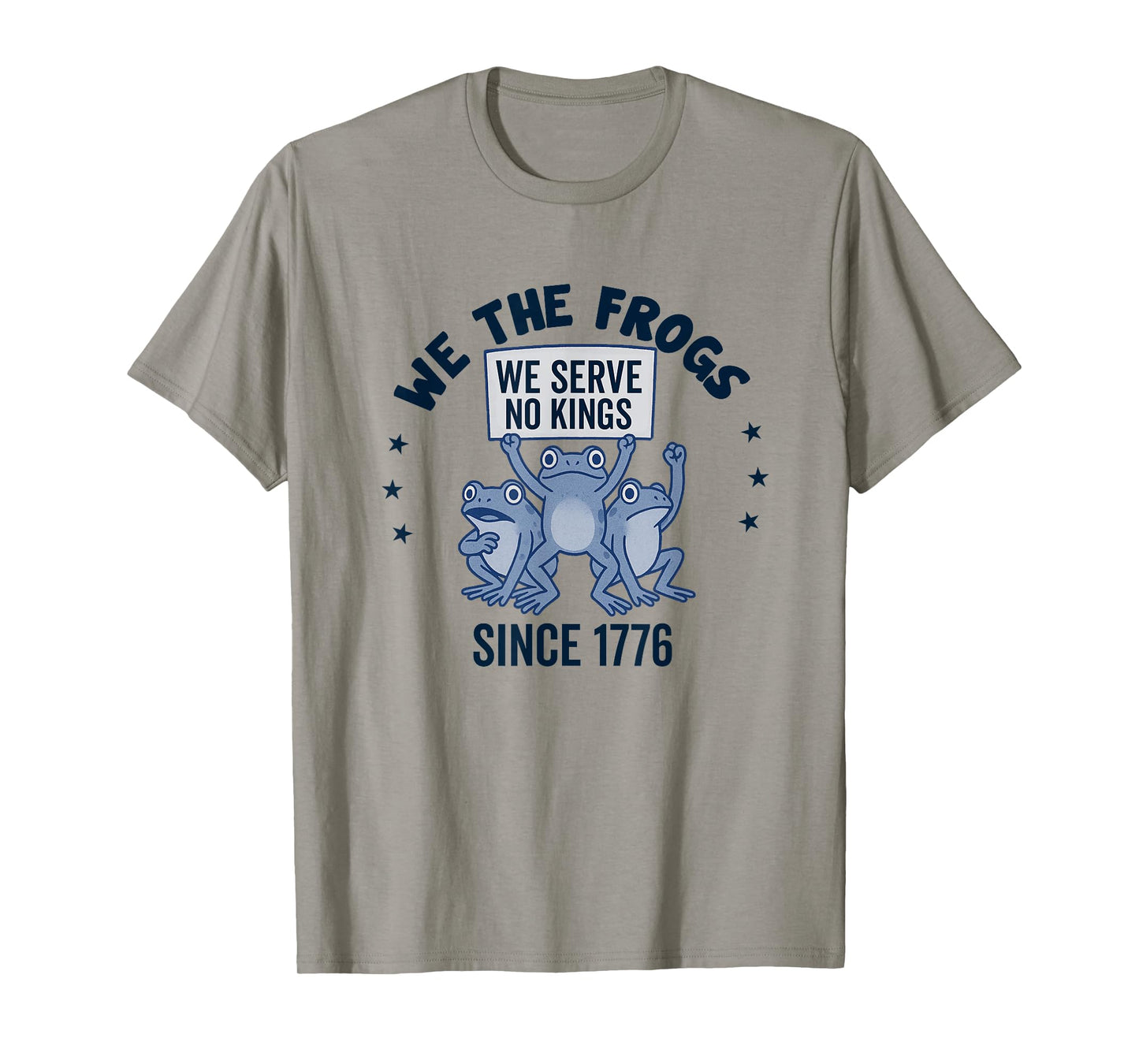 We The People Frogs Serve No Kings Since 1776 Democracy T-Shirt