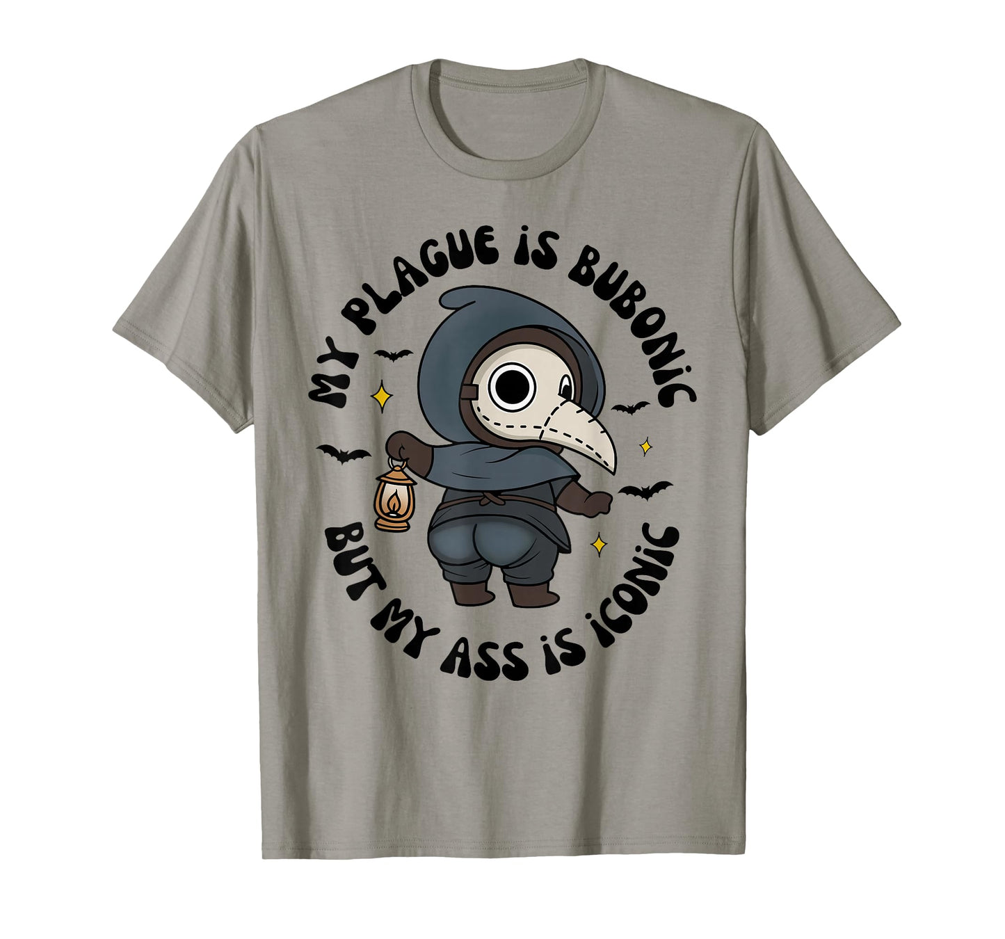 My Plague is Bub-onic But My is Iconic Sarcastic Saying T-Shirt
