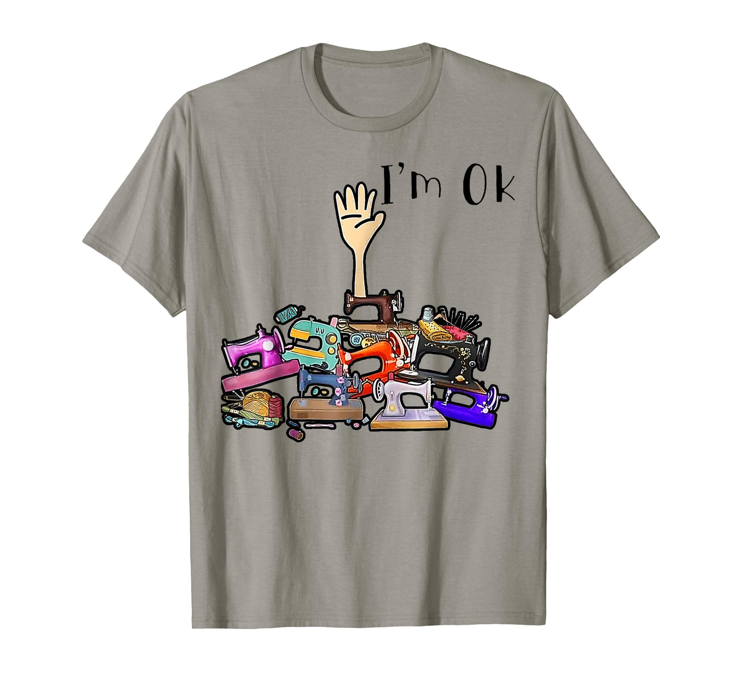 Cool Quilting Quilter Sewer Sewing I'm Ok Hand Fabric Women T-Shirt