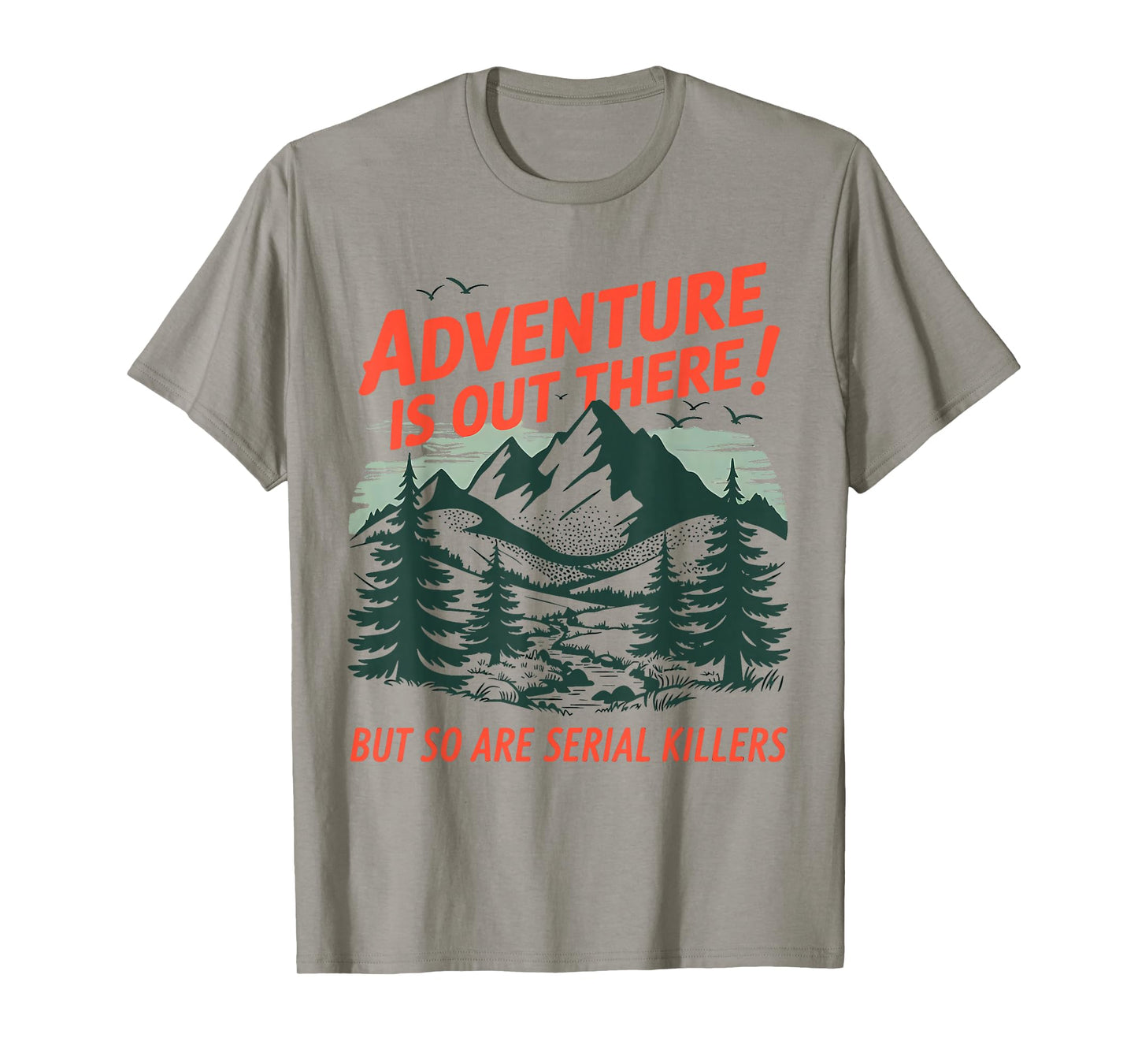 Adventure Is Out There But So Are Serial Killers Halloween T-Shirt