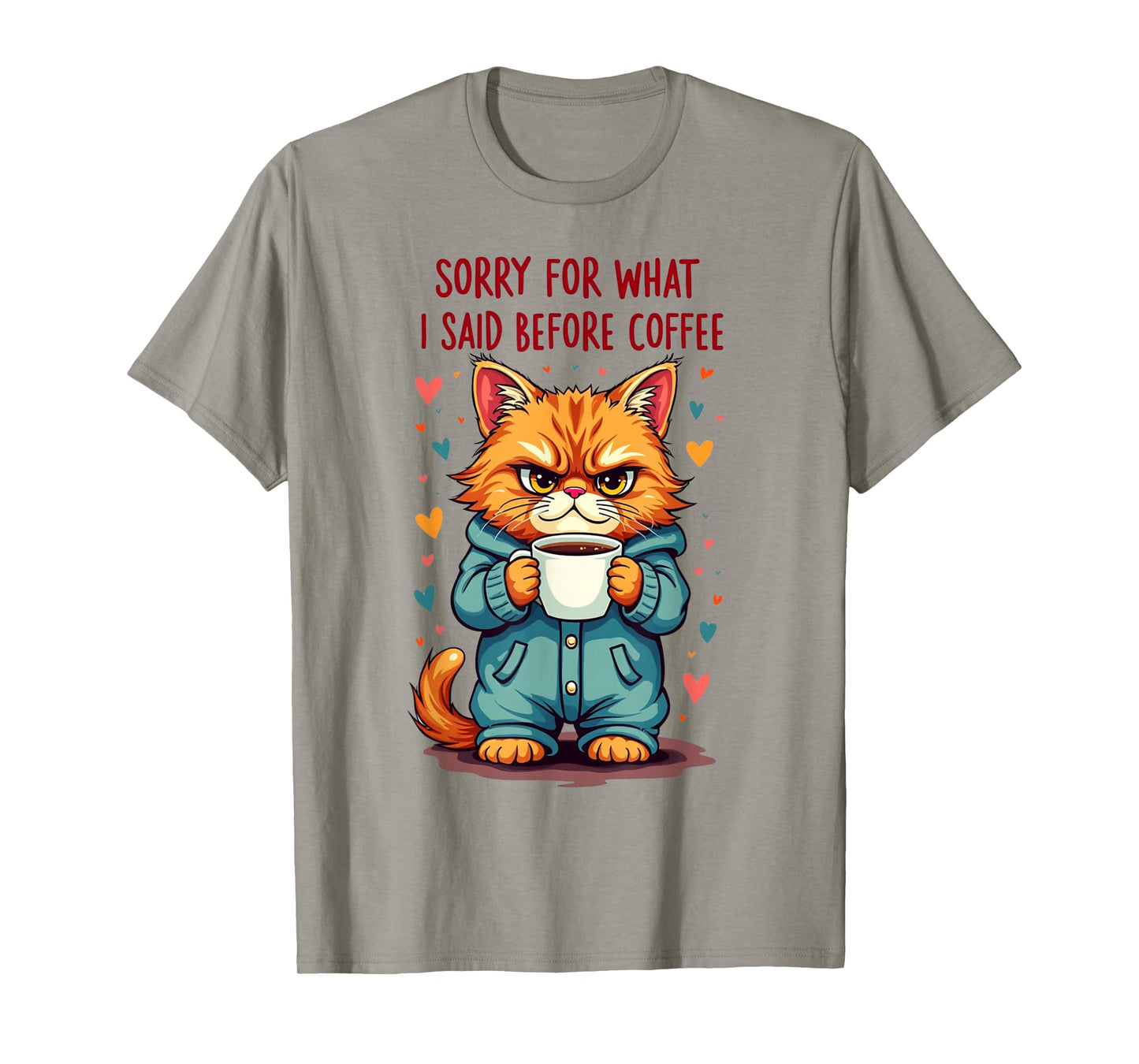 Sorry For What I Said Before Coffee T-Shirt