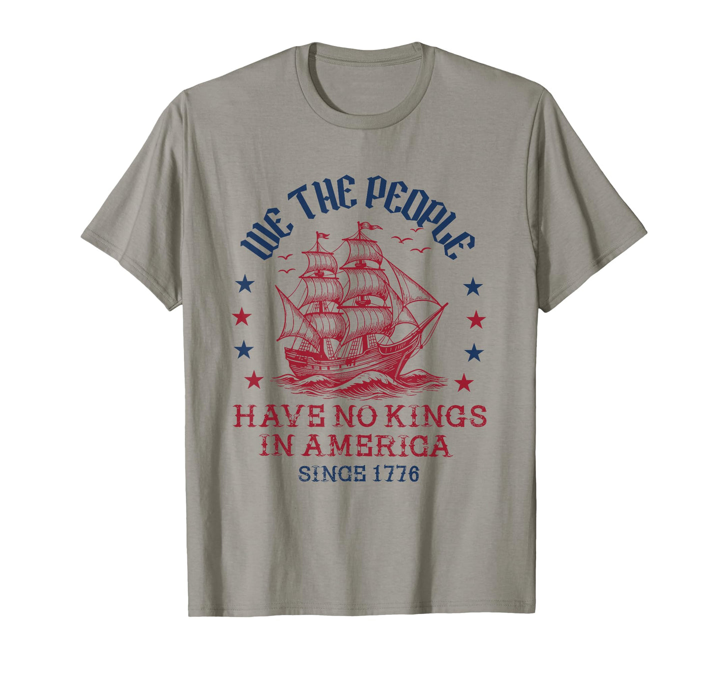 we the people 4th of july No kings in america since 1776 T-Shirt