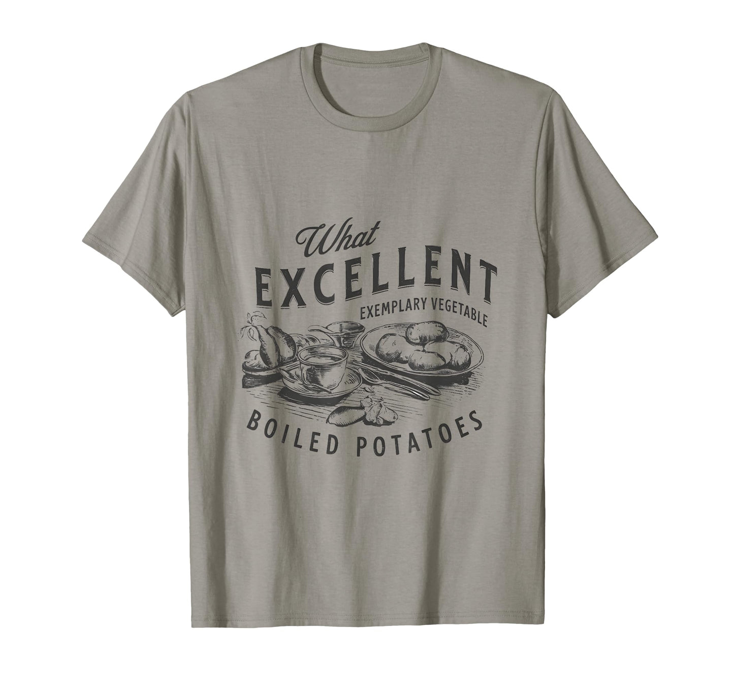 Pride And Prejudice Books What Excellent Boiled Potatoes T-Shirt