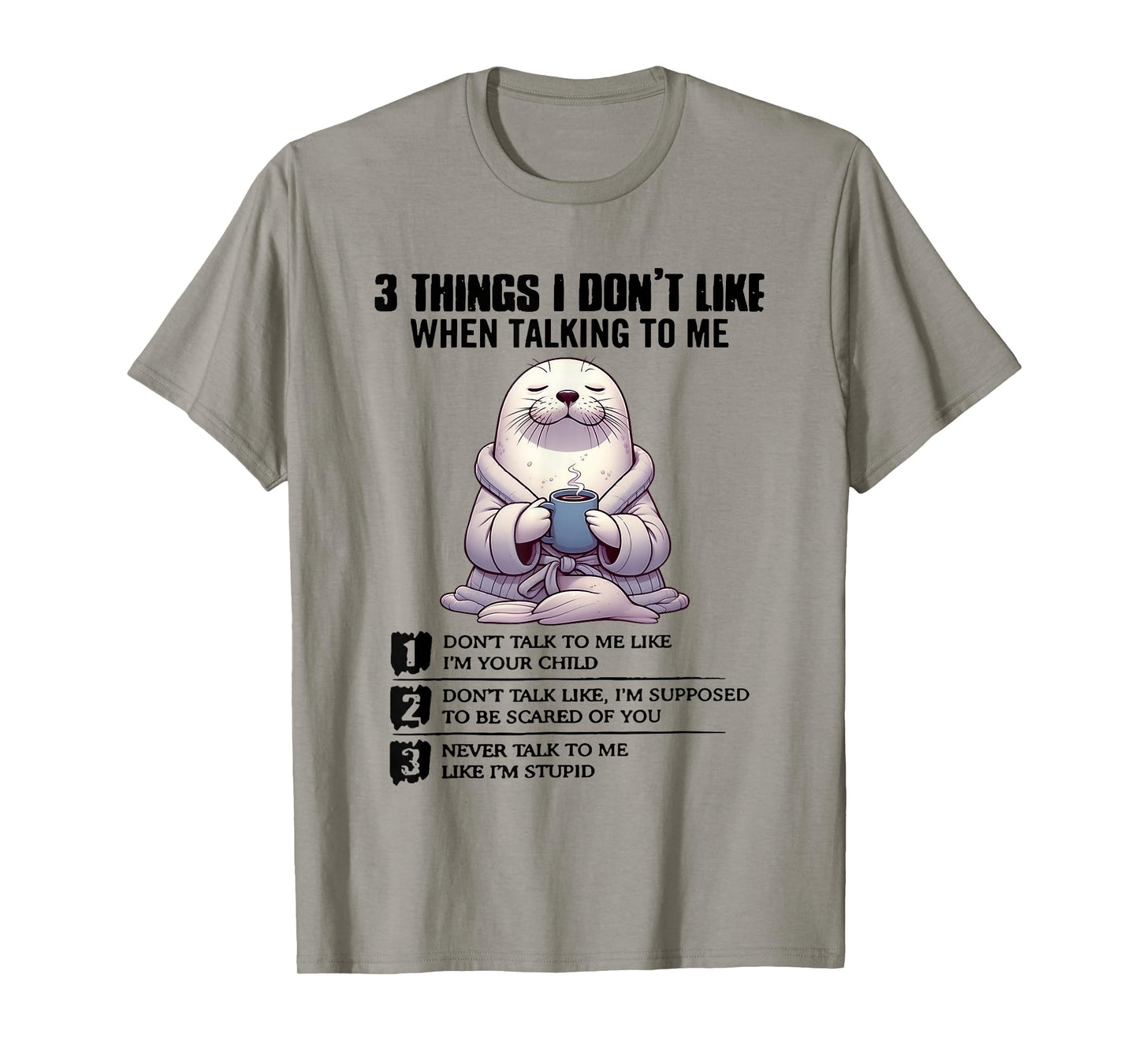 3 Things I Donβt Like When Talking to Me T-Shirt