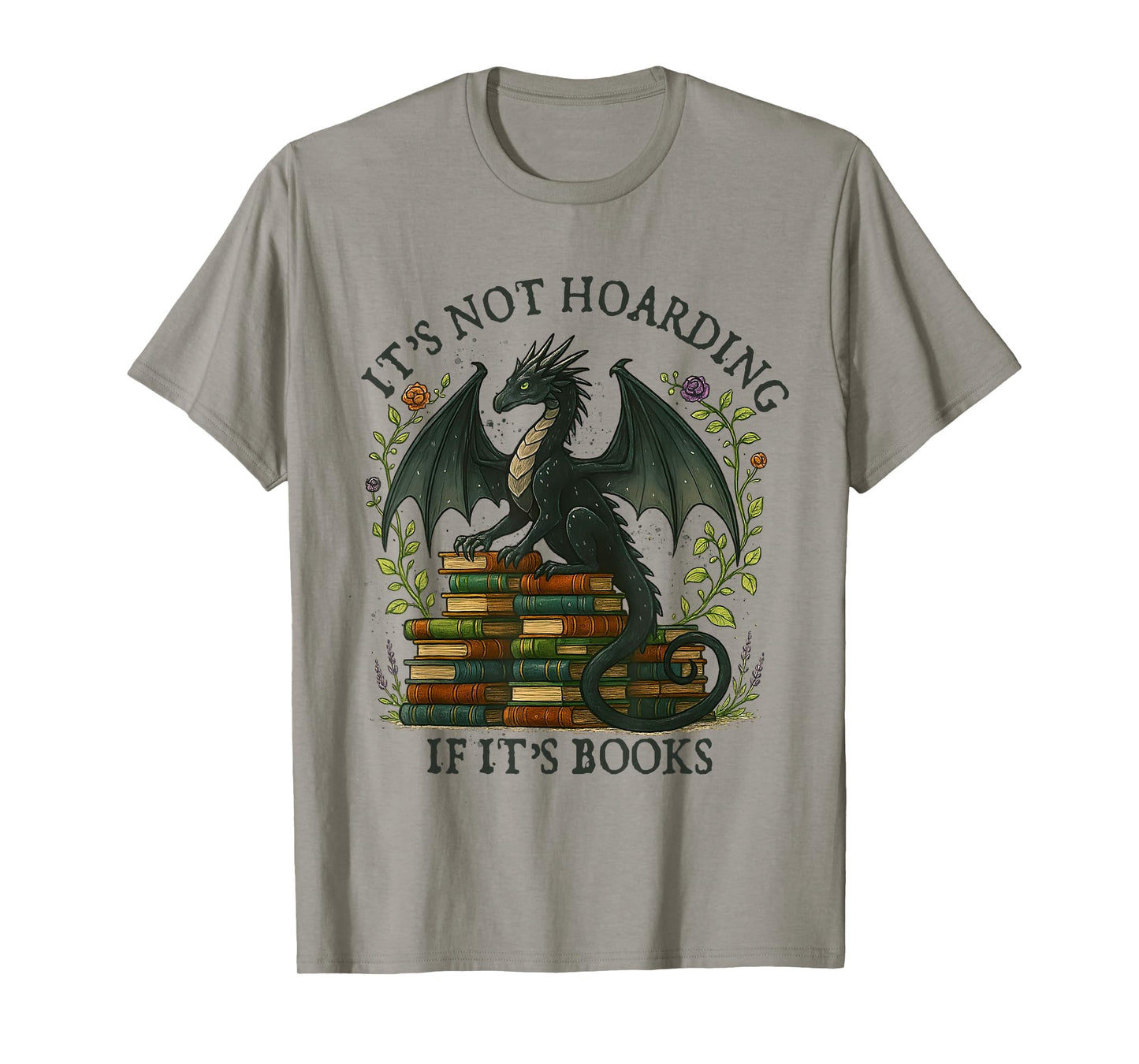 It's Not Hoarding If It's Book Dragon Reading Book Lover T-Shirt
