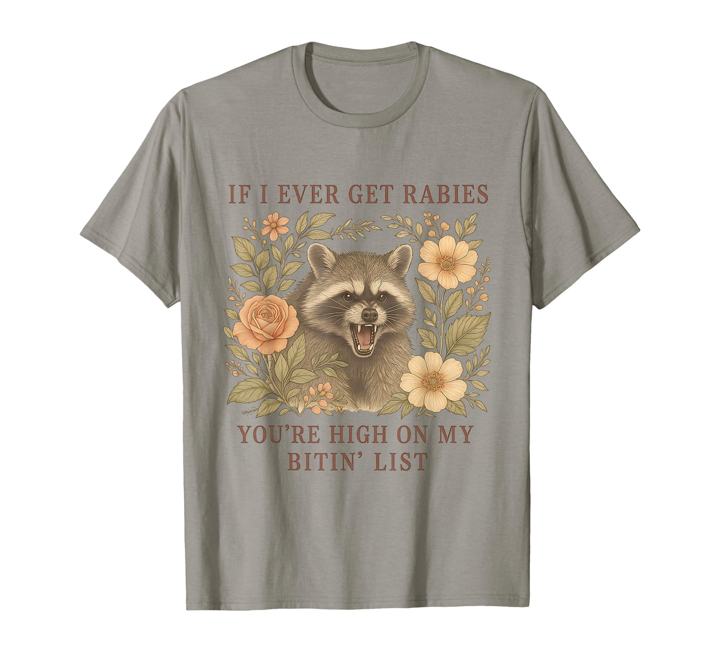 If I Ever Get Rabies You're High On My Biting List Raccoon T-Shirt