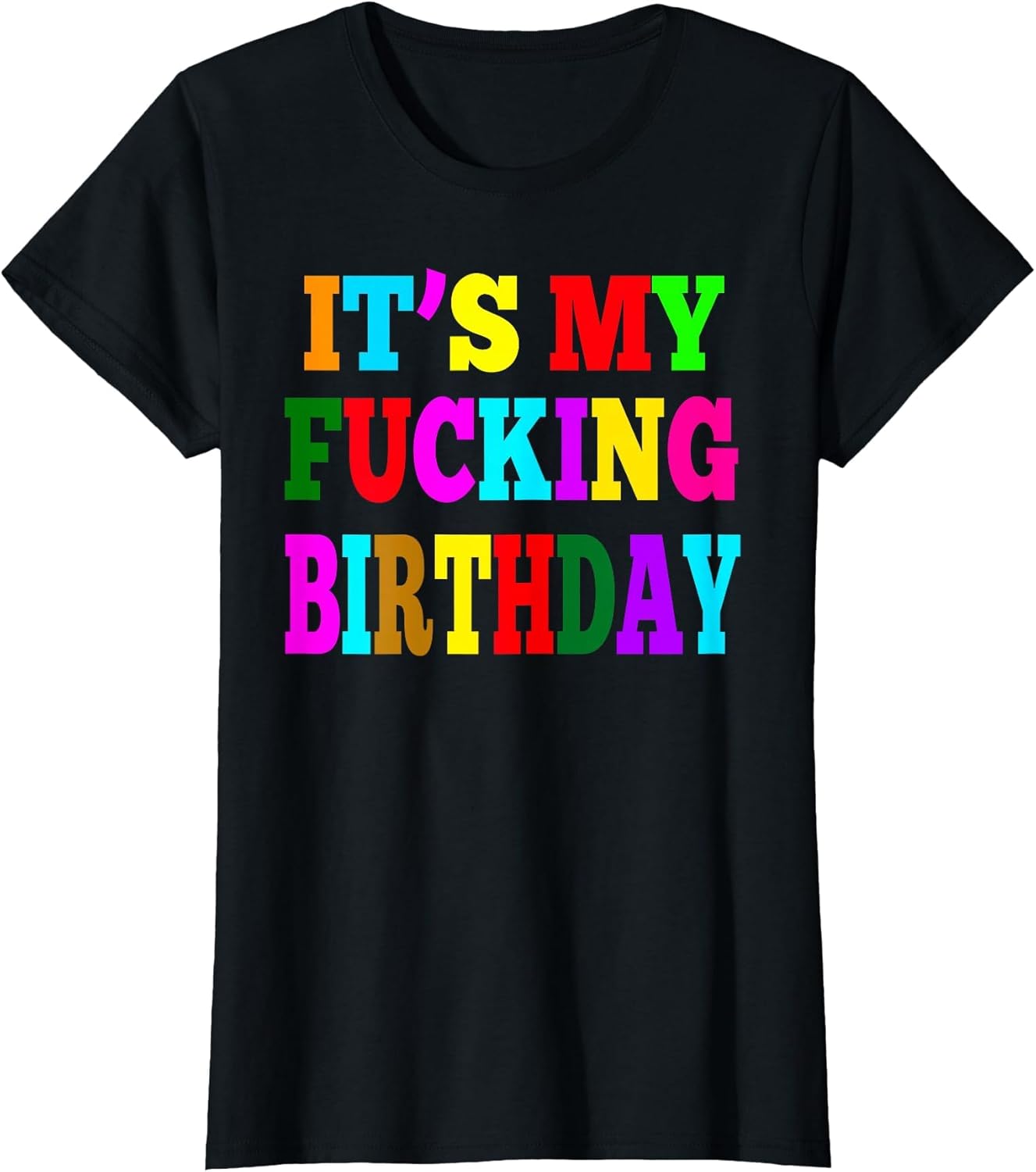 It's My Fucking Birthday Funny Happy Birthday Party HBD Gift