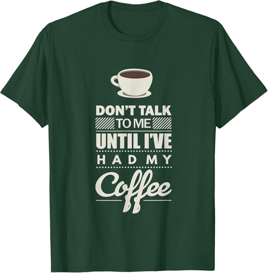 Don't Talk to Me Until I've Had My Coffee Funny