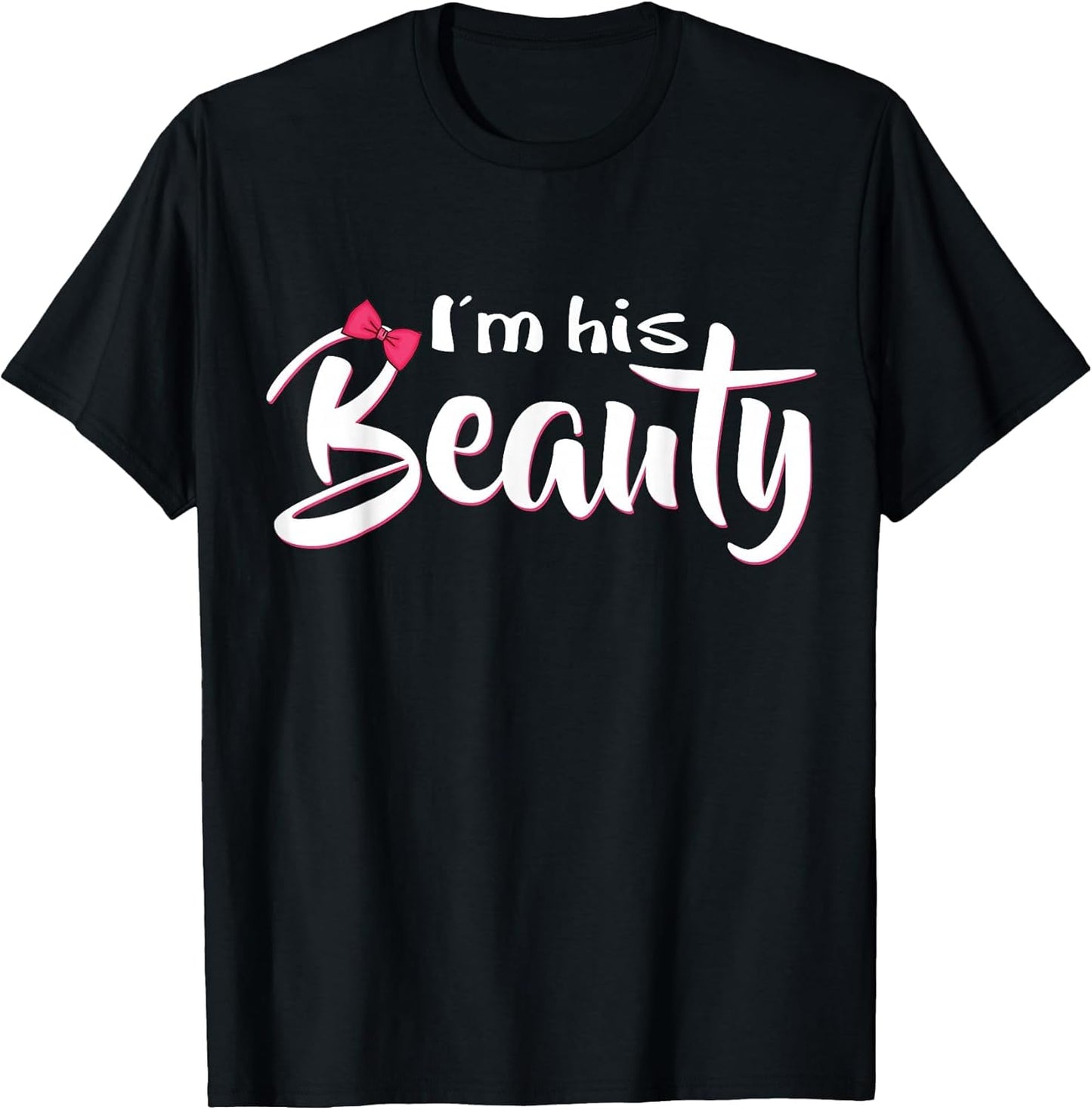 I'm His Beauty Matching Couple T Shirts