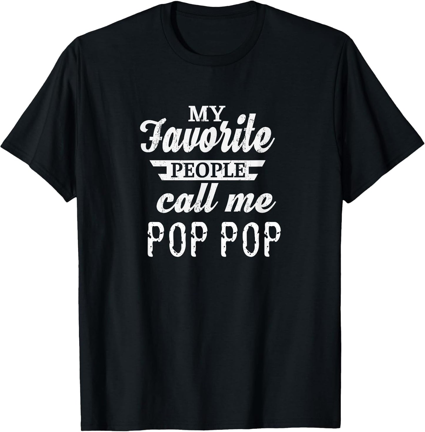 My Favorite People Call Me Pop Pop Grandpa